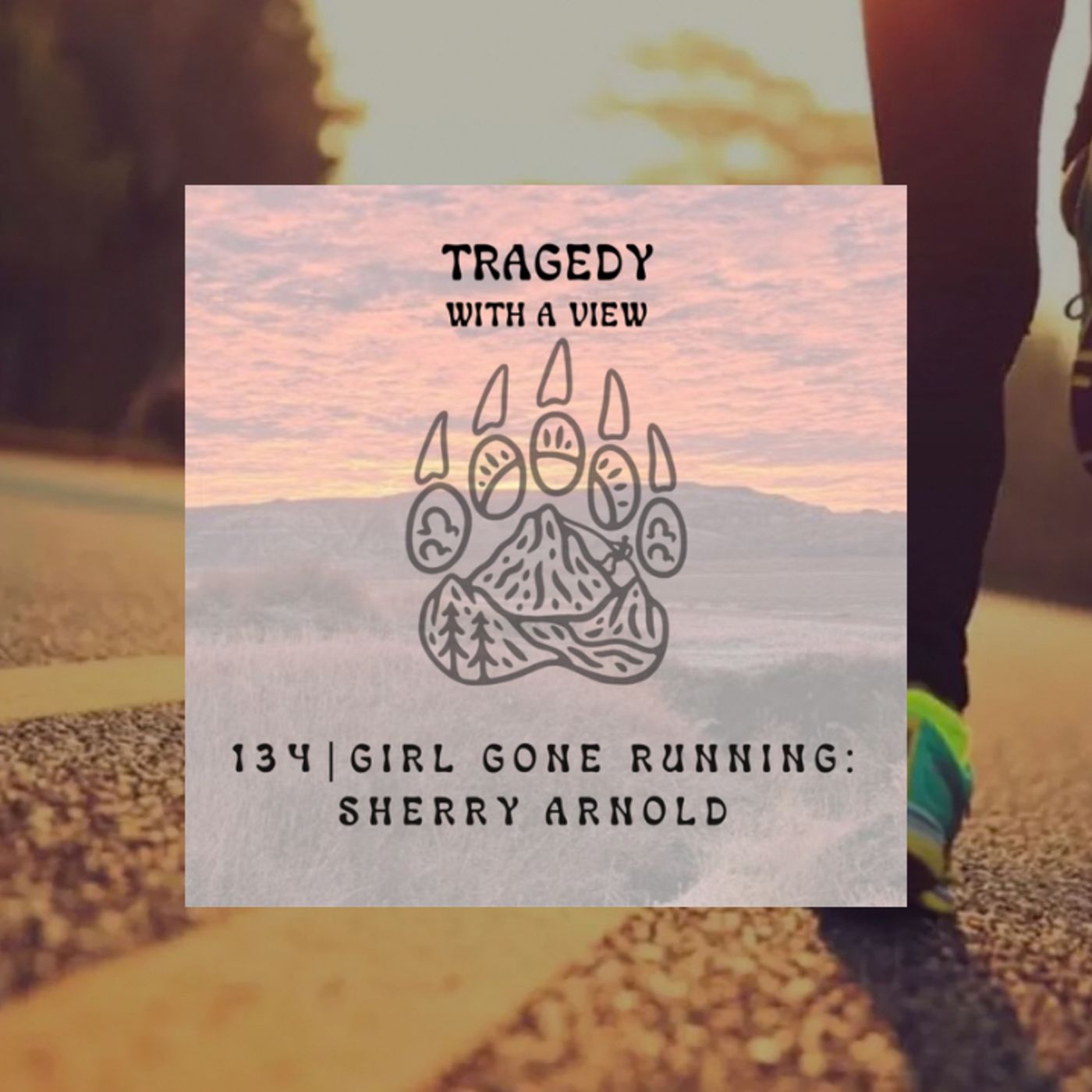 134| Girl Gone Running: Sherry Arnold episode artwork