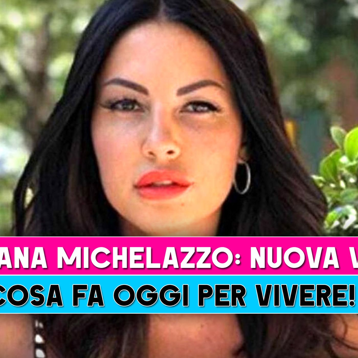 Eliana Michelazzo, Nuova Vita: Ecco Cosa Fa Oggi Per Vivere!