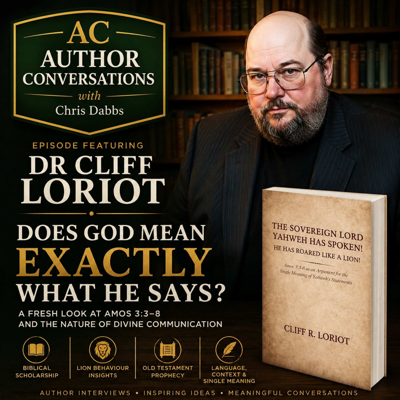 Does God Mean Exactly What He Says? | Dr Cliff Loriot | Author Conversations