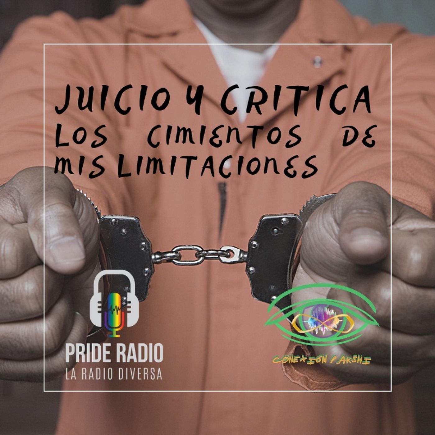 Juicio y Crítica, los cimientos de mis limitaciones.