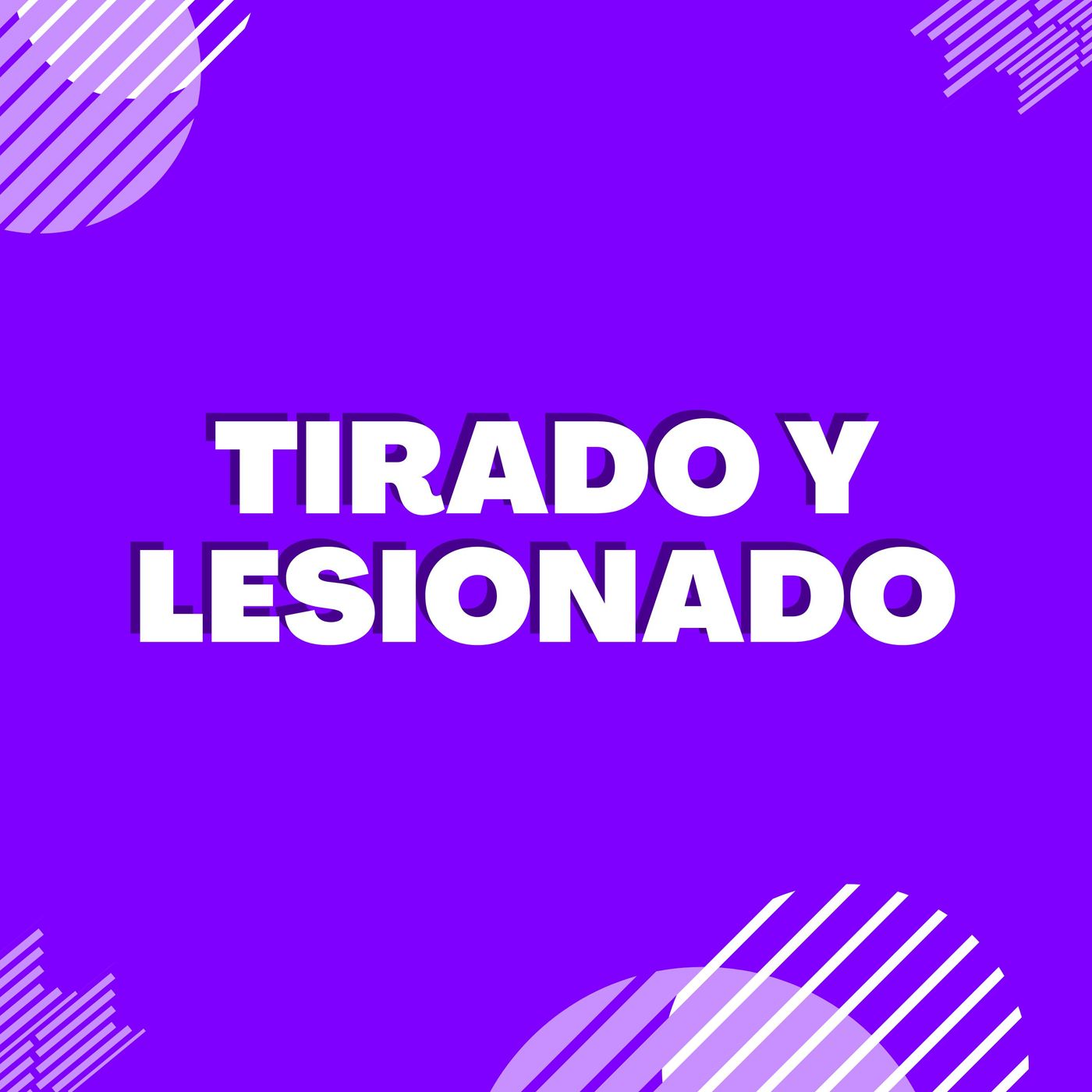 Tirado y lesionado episode artwork