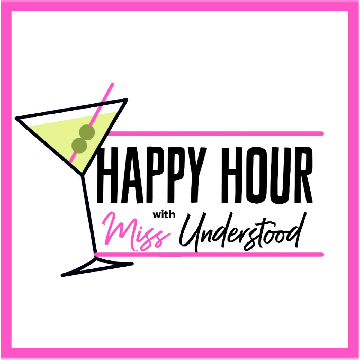 Friday HAPPY HOUR! June 9th, 2023 | Miss Understood Podcast