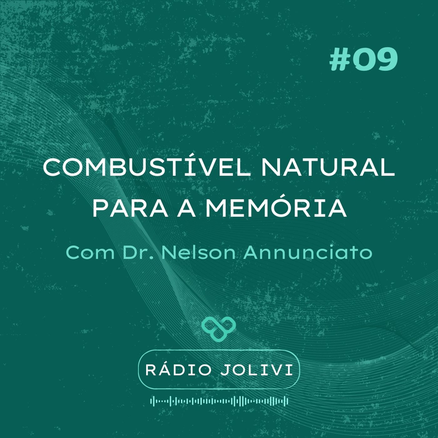 #9 - Combustível natural para a memória #9 - Combustível natural para a memória