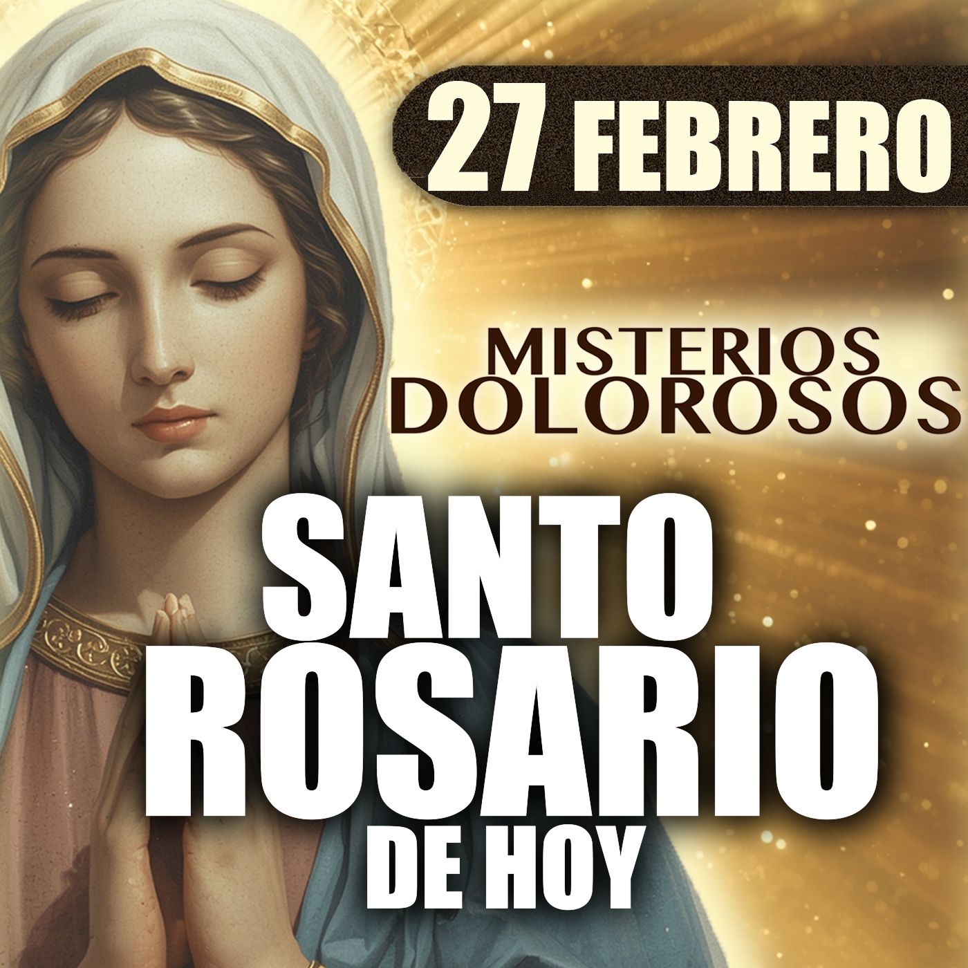 Santo Rosario de Hoy 🌹 Viernes 27 de Febrero 2026 | Misterios Dolorosos | Rosario a la Virgen María Santo Rosario de Hoy 🌹 Viernes 27 de Febrero 2026 | Misterios Dolorosos | Rosario a la Virgen María