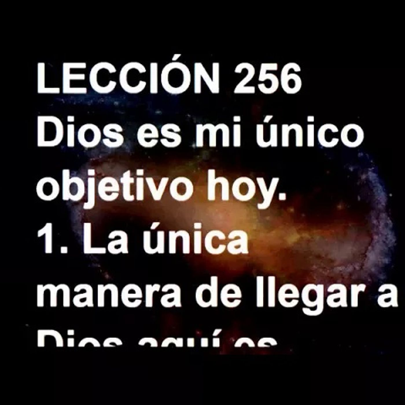 LECCIÓN 256 - Libro de Ejercicios. Un Curso de Milagros (Audiolibro) episode artwork