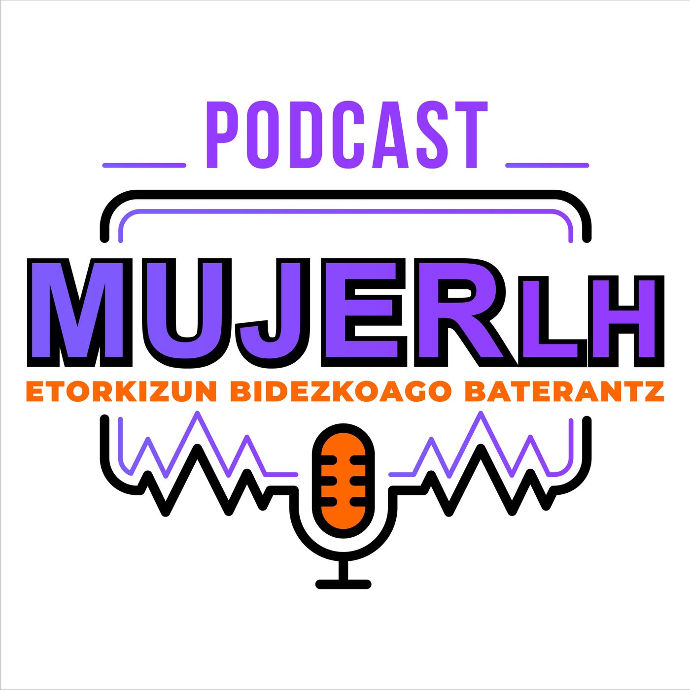 LH Mujer: Etorkizun Bidezkoago Baterantz podcast artwork