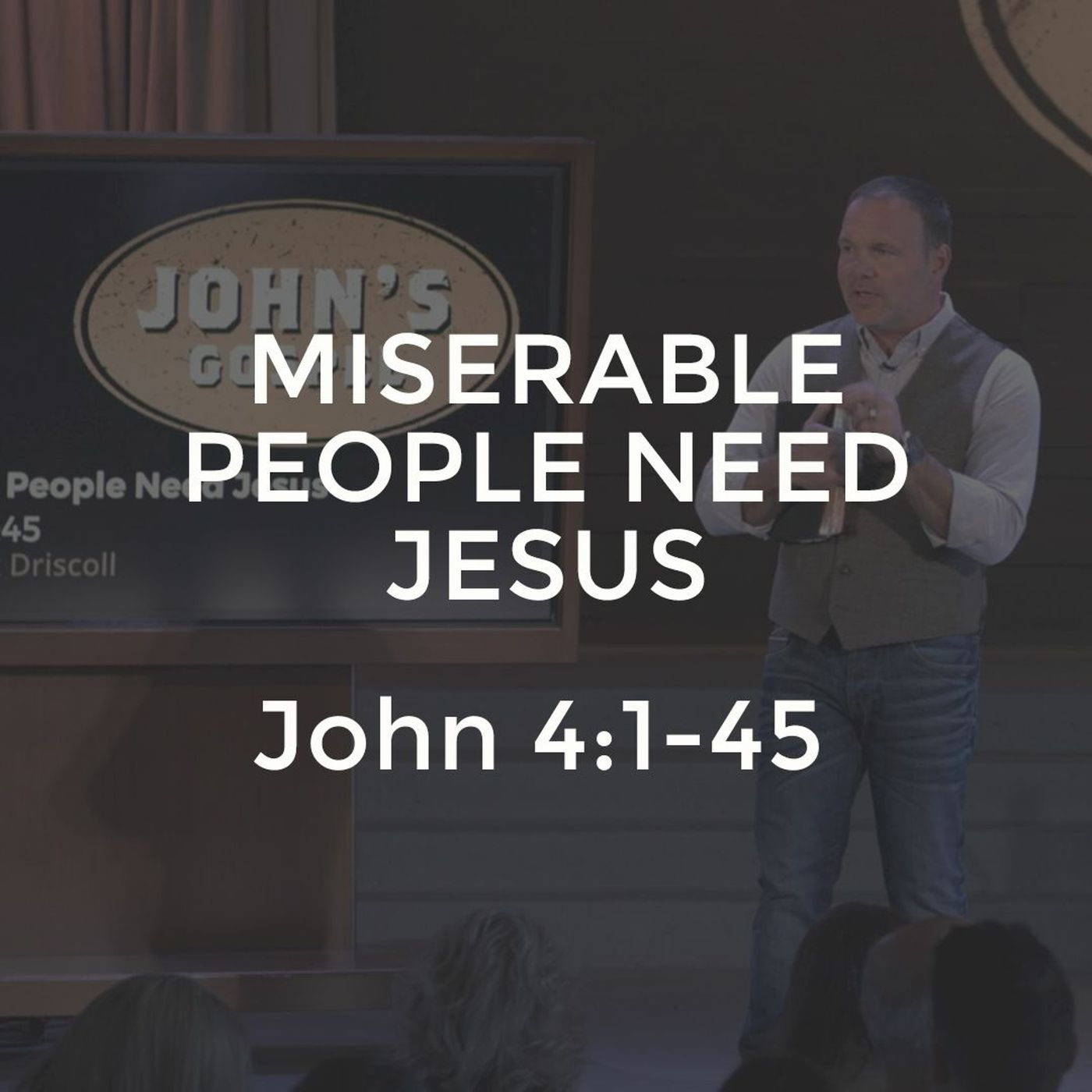 John #8 - Miserable People Need Jesus