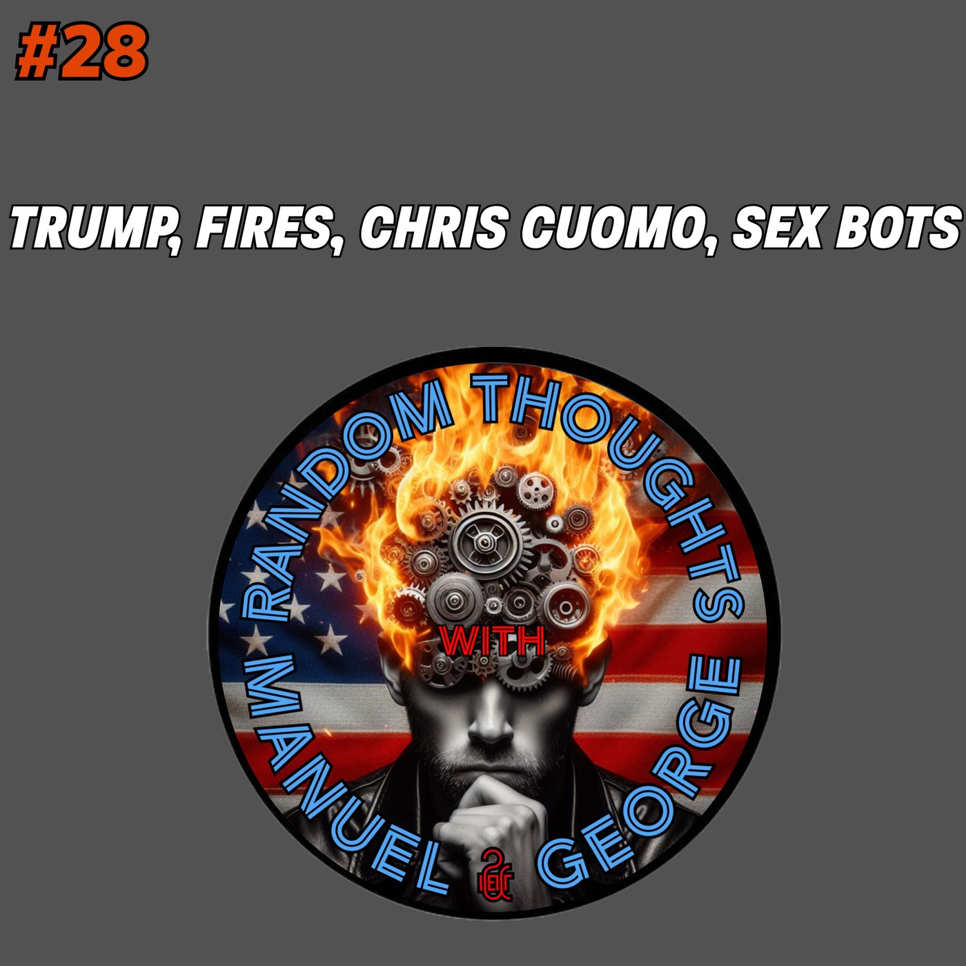 28 - Trump, California Fires, Chris Cuomo, and Sex Bots
