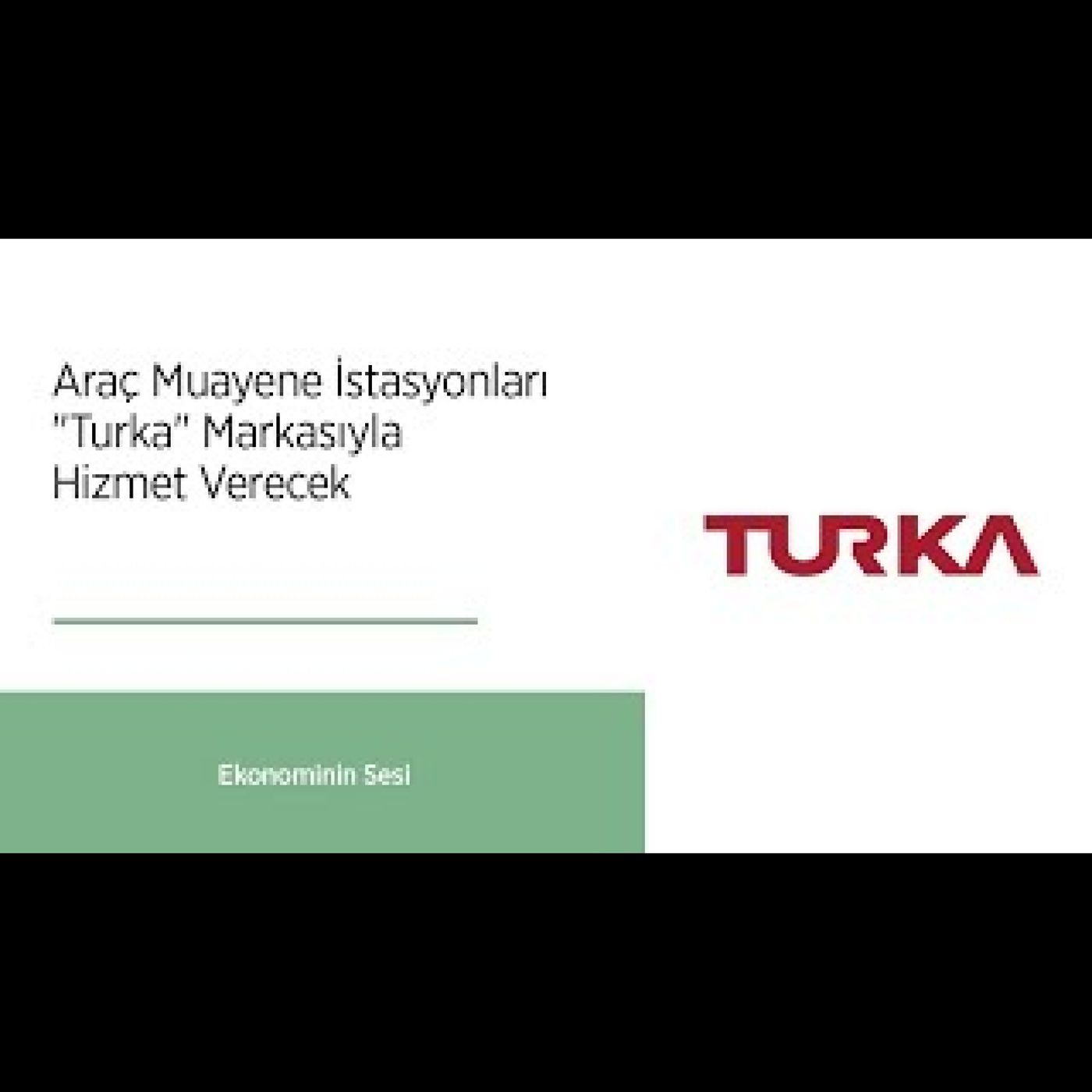 Araç Muayene İstasyonları "Turka" Markasıyla Hizmet Verecek