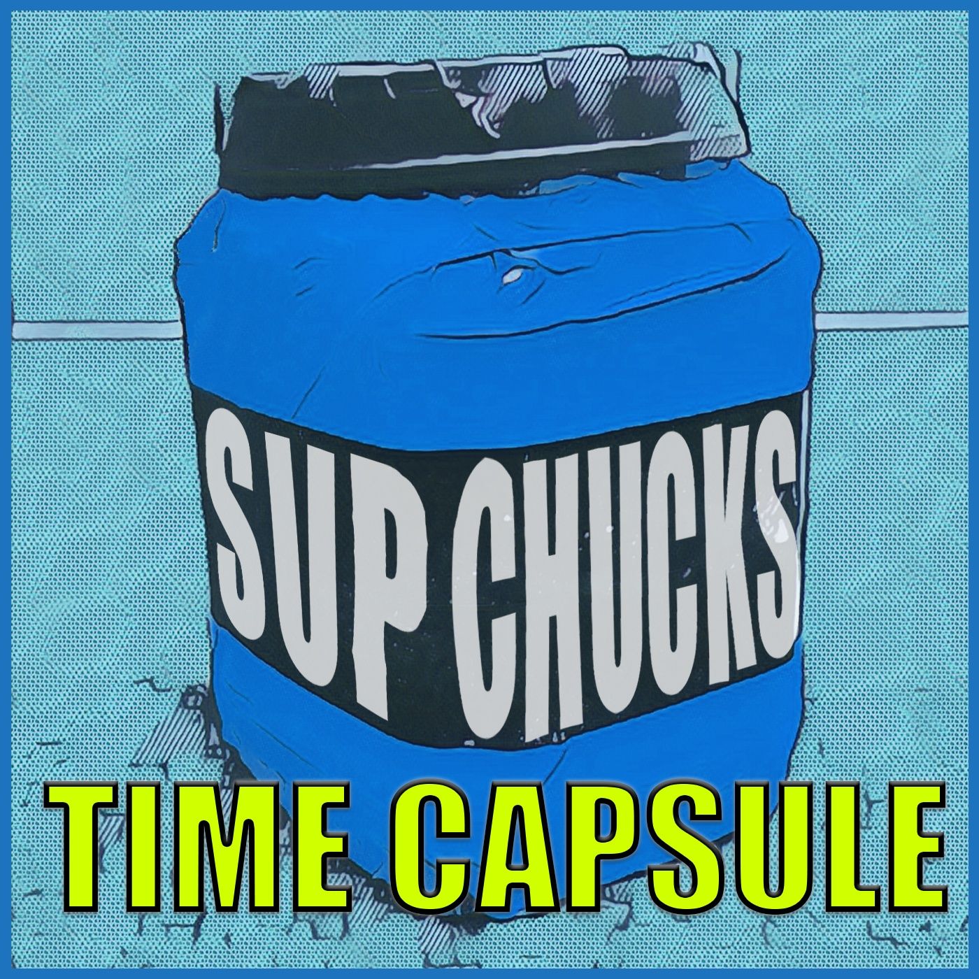 Supchucks Presents Time Capsule Supchucks Presents Time Capsule