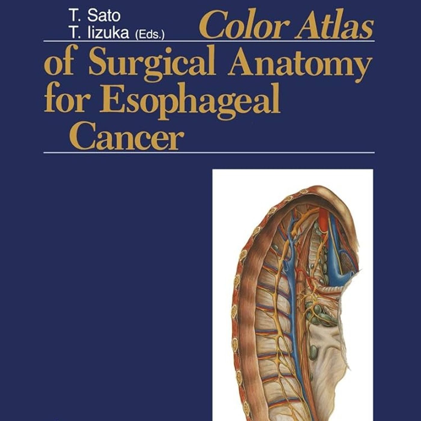 Color Atlas of Surgical Anatomy for Esophageal Cancer