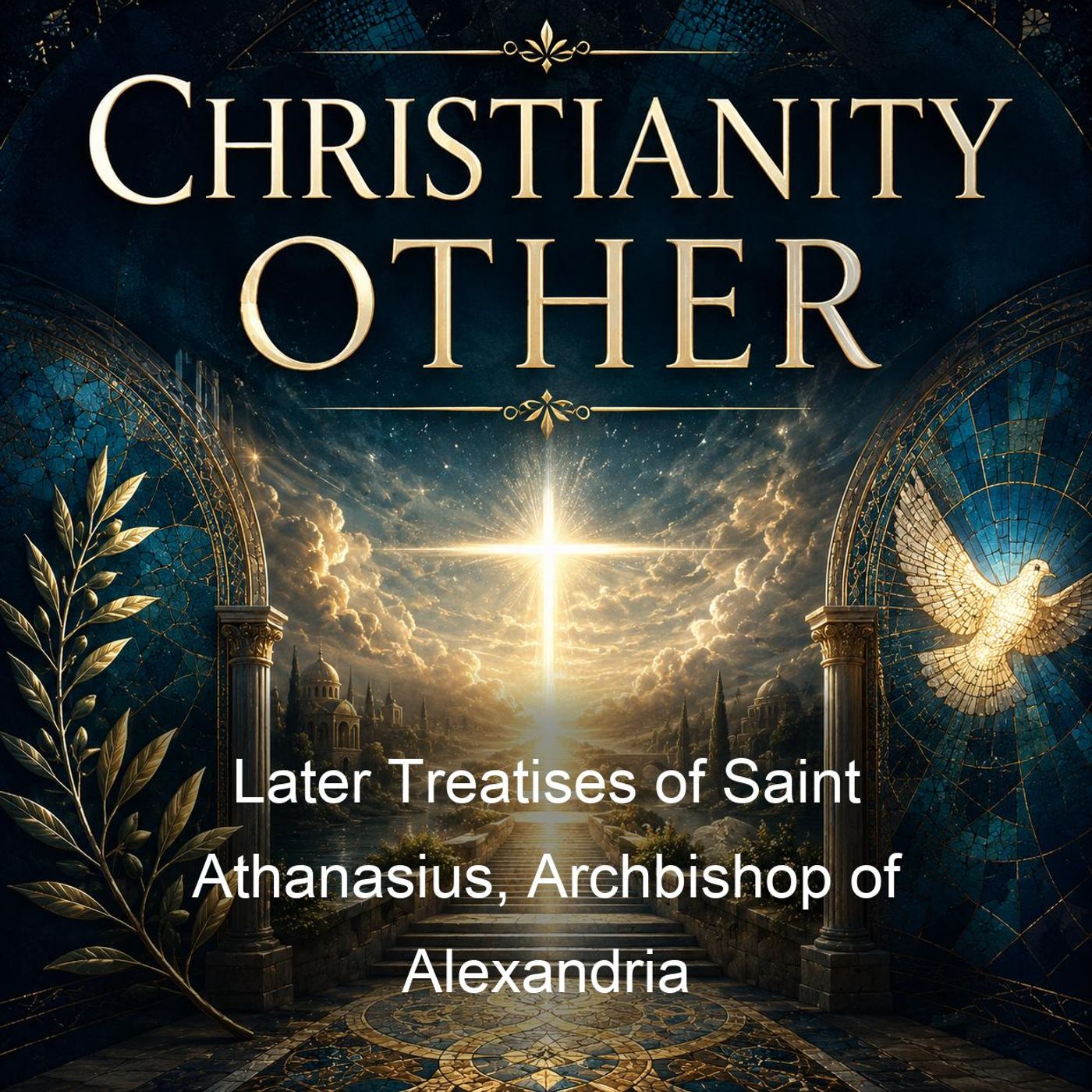 Later Treatises of Saint Athanasius, Archbishop of Alexandria