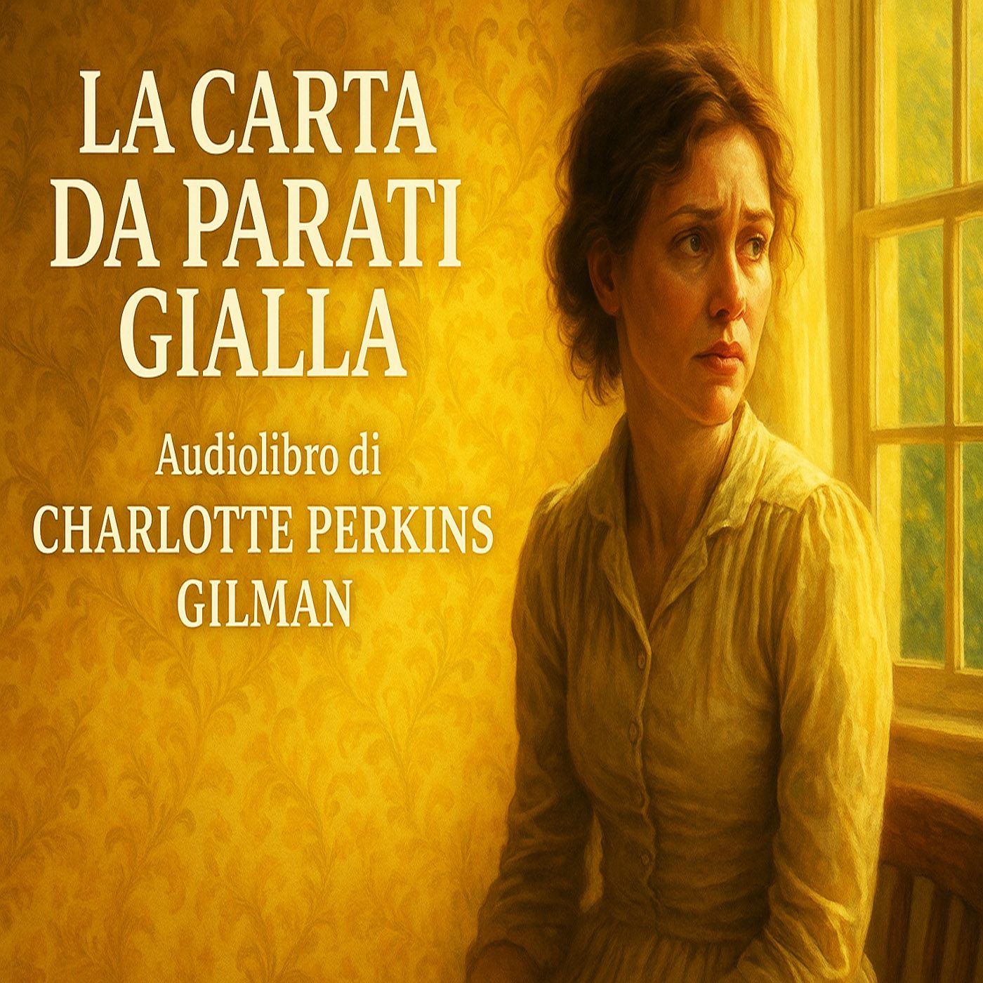 La Carta da Parati Gialla – Audiolibro di Charlotte Perkins Gilman episode artwork