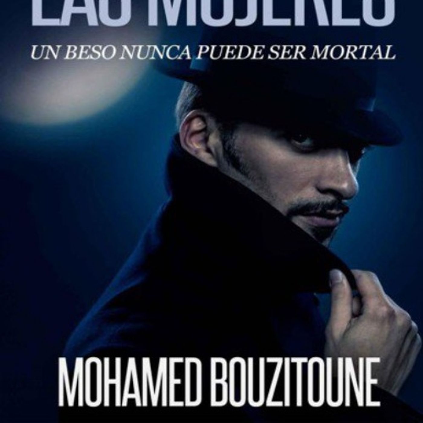 El hombre que no besaba a las mujeres - Mohamed Bouzitoune
