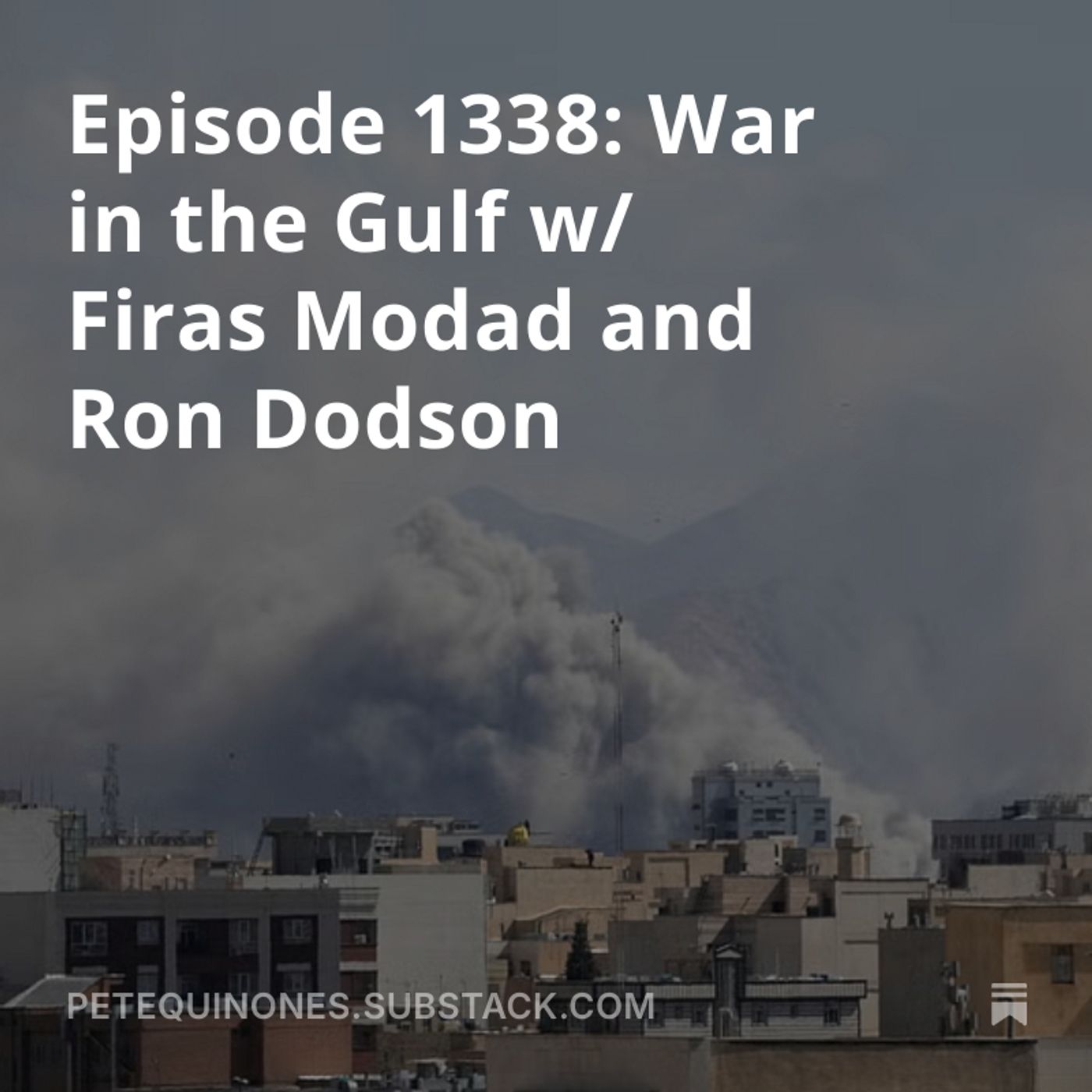 Episode 1338: War in the Gulf w/ Firas Modad and Ron Dodson