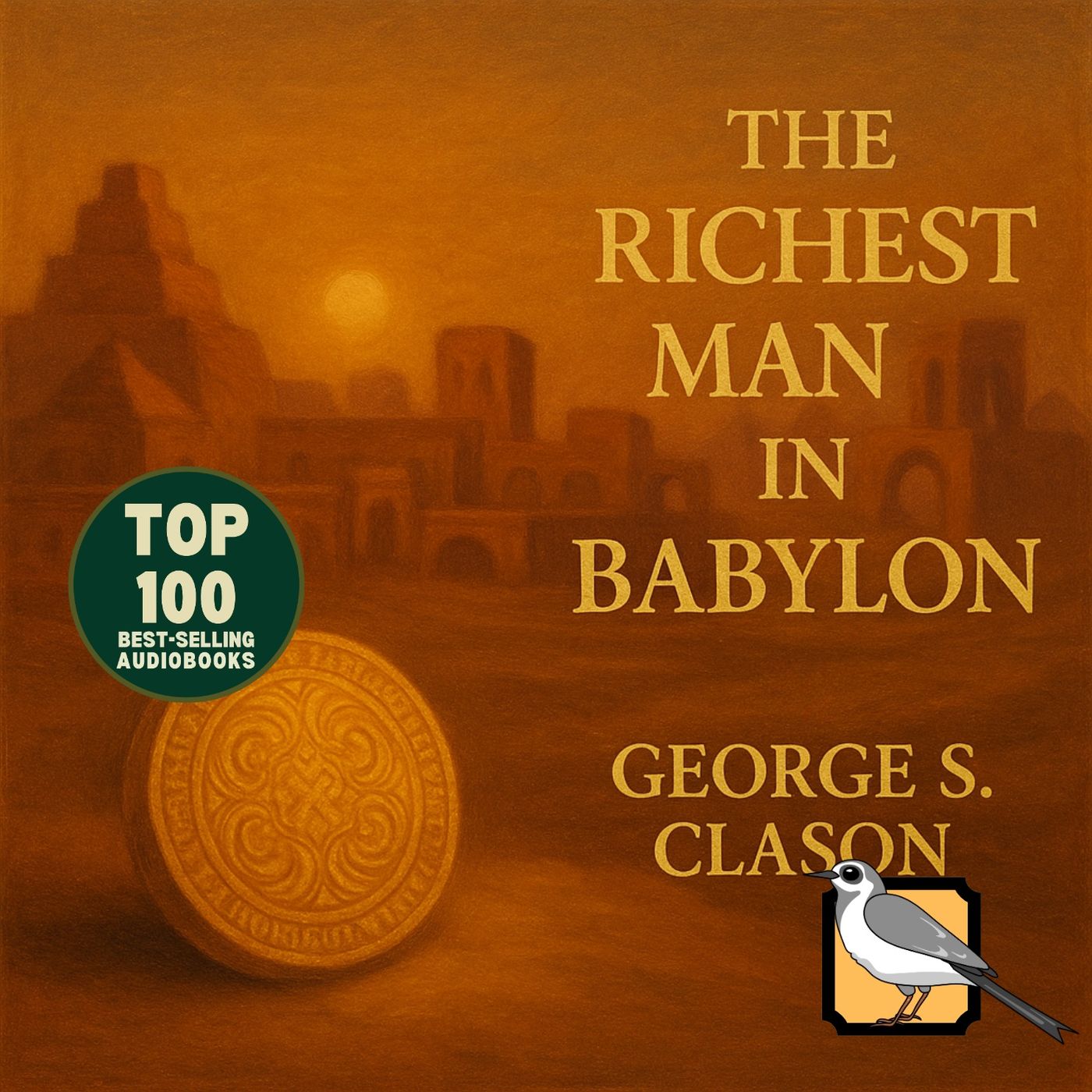 The Richest Man in Babylon - Full Audiobook (George S. Clason) | Top 100 Classics episode artwork