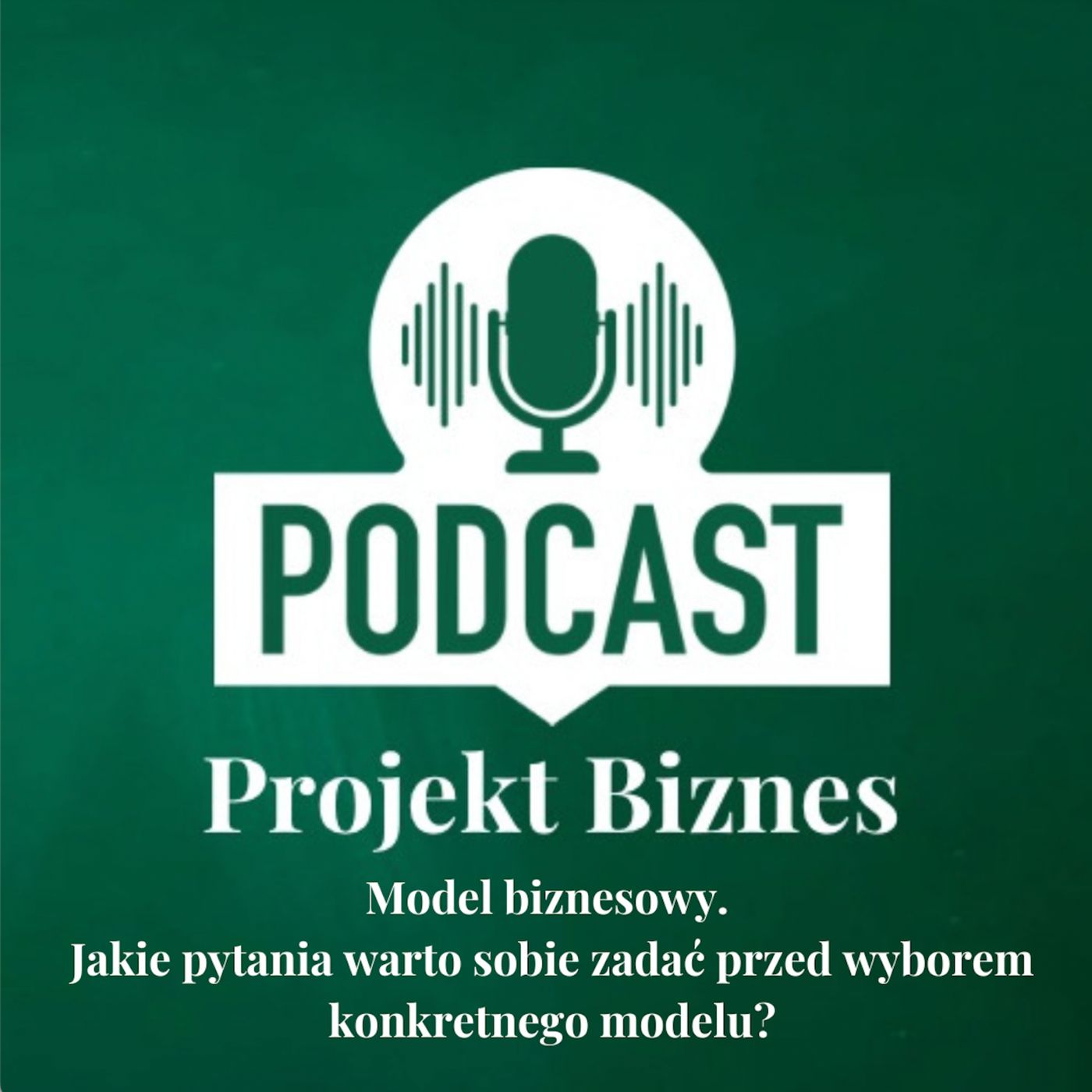 Projekt Biznes, czyli podcast o dotacjach, biznesie, sprzedaży i mentalności przedsiębiorcy