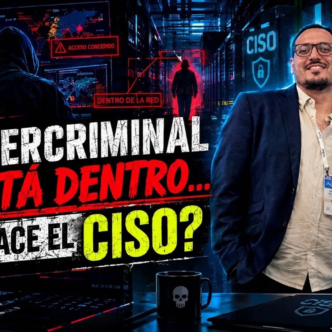 EL CIBERCRIMINAL YA ESTÁ DENTRO… ¿QUÉ HACE EL CISO - SEBASTIÁN REBOLLEDO episode artwork