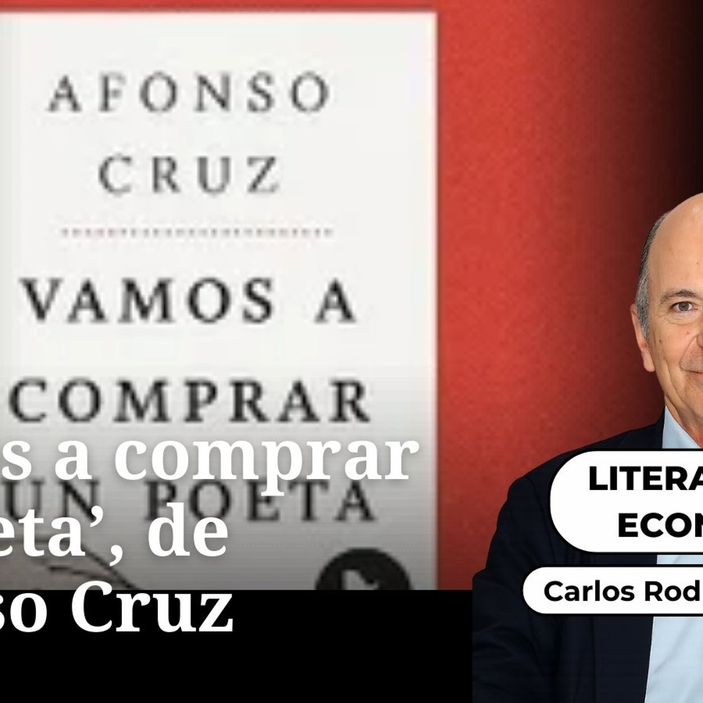 Literatura y economía: 'Vamos a comprar un poeta' de Alfonso Cruz episode artwork
