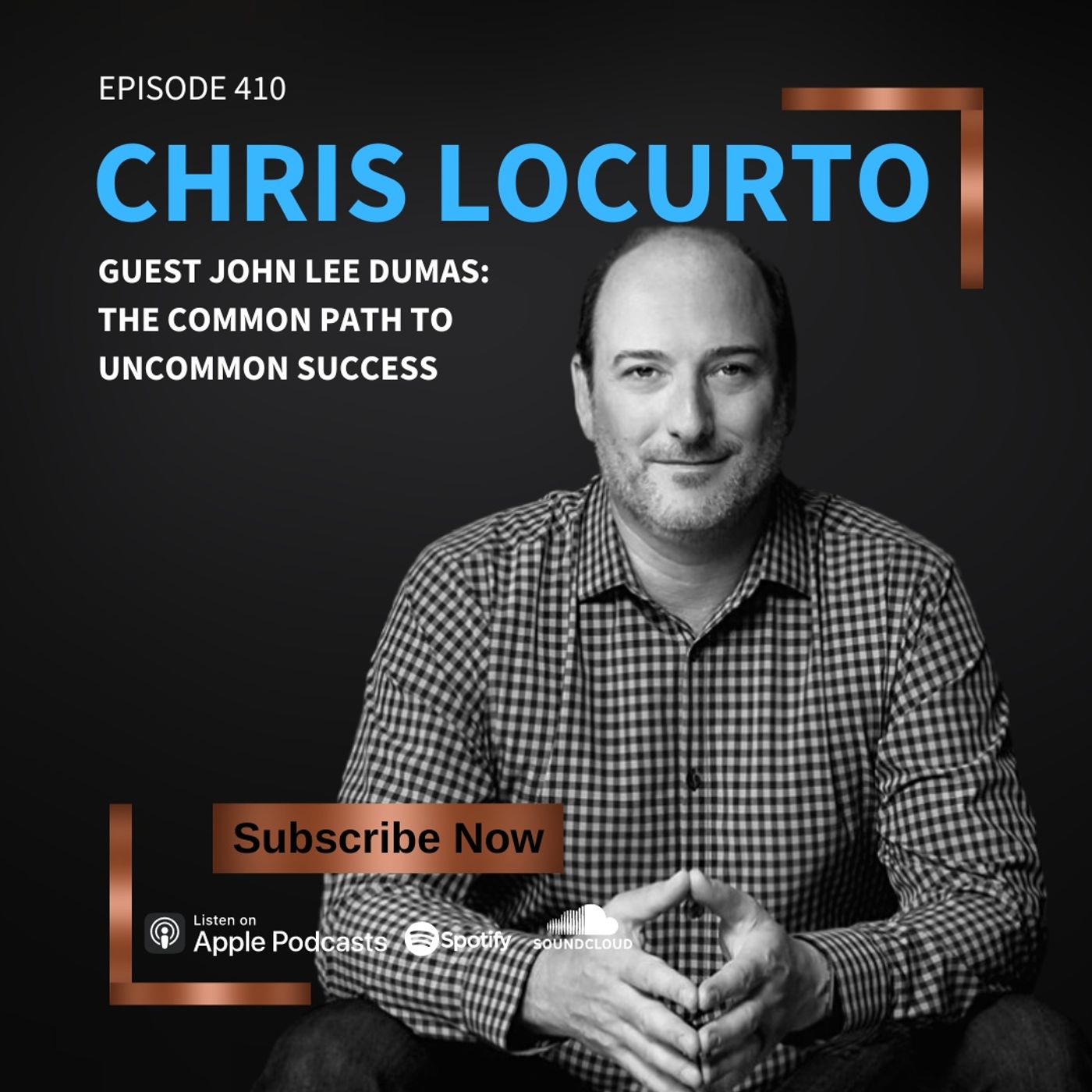 410 | Guest John Lee Dumas: The Common Path To Uncommon Success episode artwork