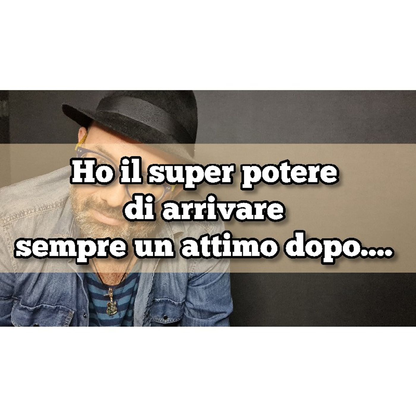 Episodio 1425 - Ho il super potere di arrivare sempre un attimo dopo.... #4tu episode artwork