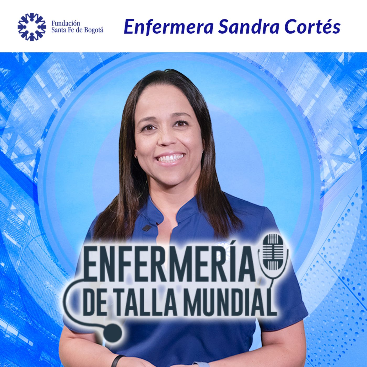 #97 Enfermería de talla mundial. Enfermera Sandra Cortés. episode artwork