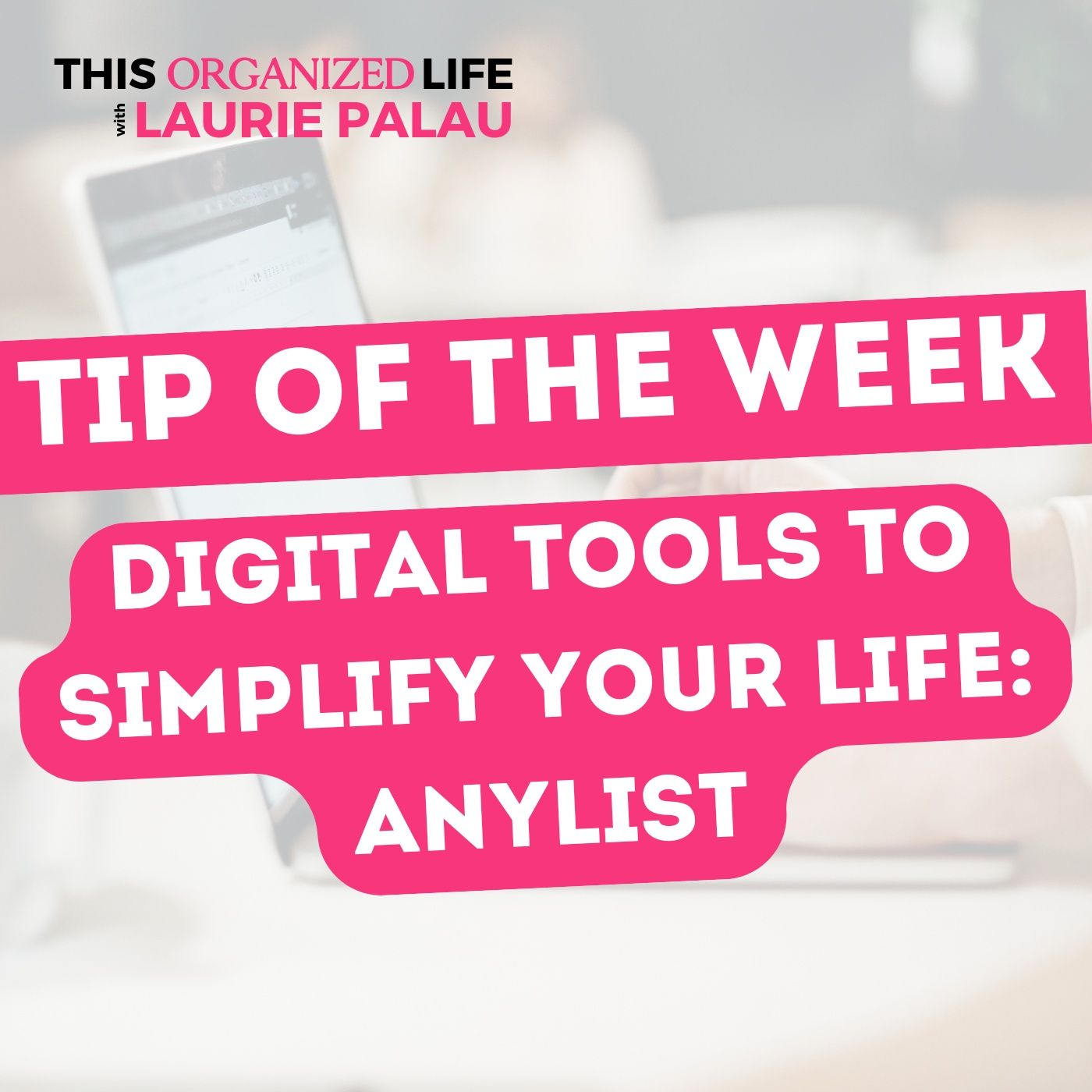 Tip of the Week: Digital Tools to Simplify Your Life: AnyList | Ep 93