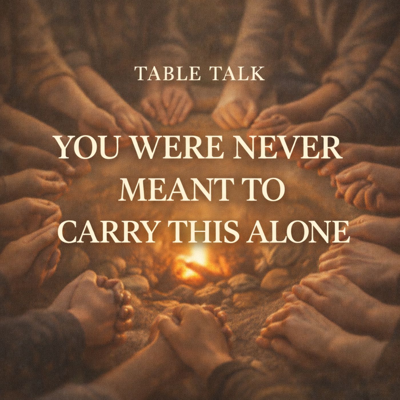 Table Talk E7: You Were Never Meant to Carry This Alone episode artwork