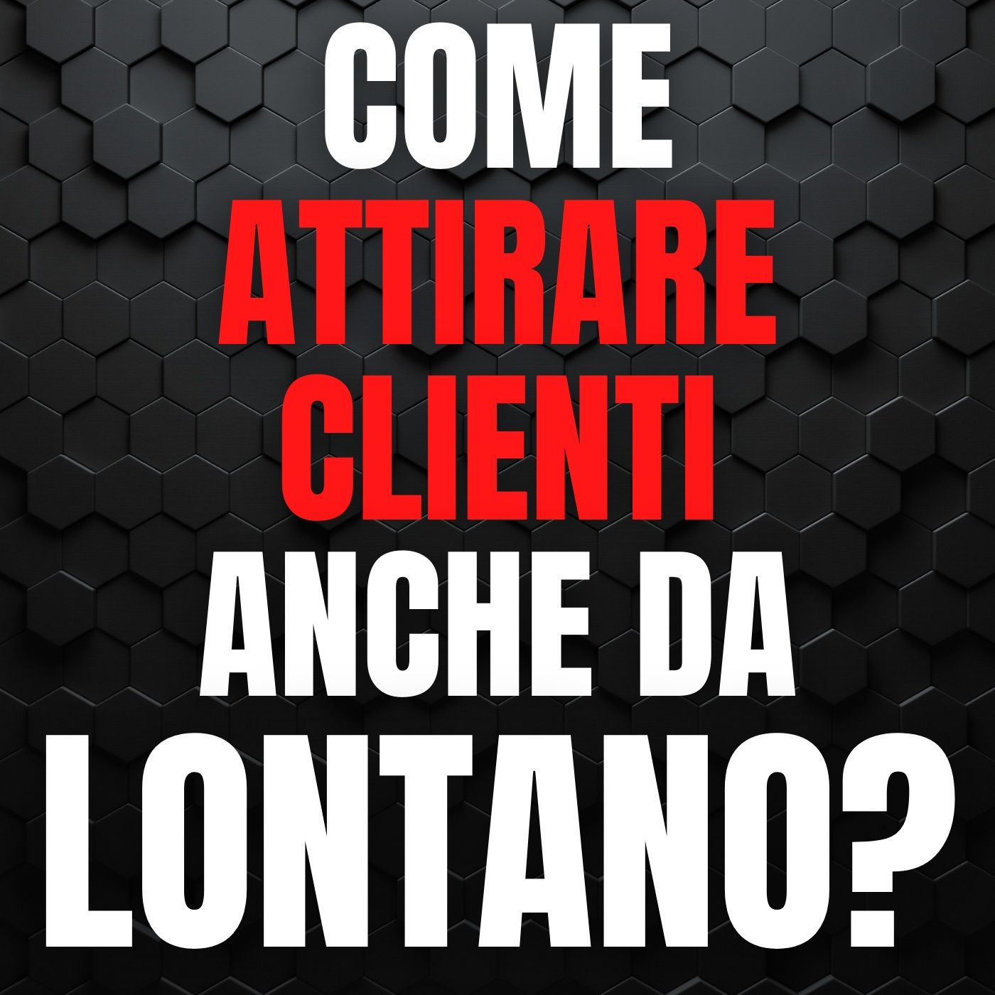 133 - Come attirare e trattenere i clienti anche se sono lontani? episode artwork
