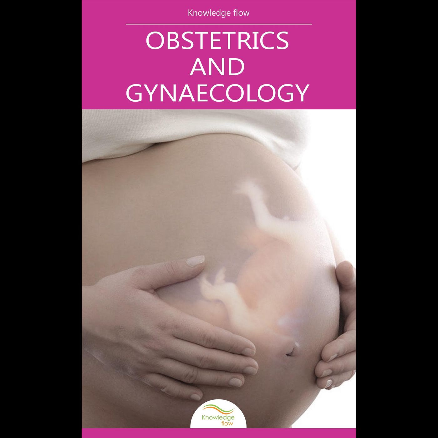 Women’s Health Explained: A Guide to Obstetrics & Gynecology