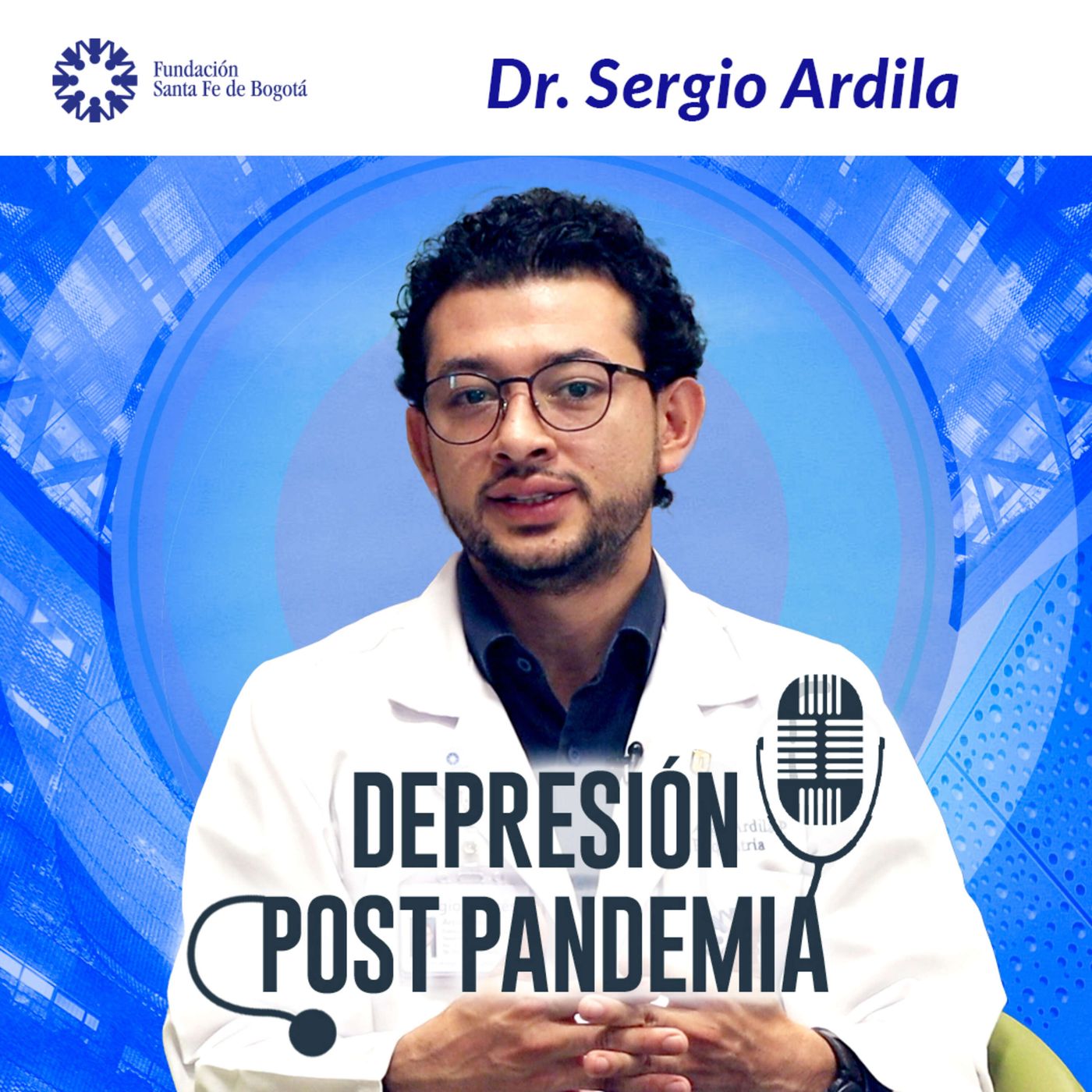 #55 Salud mental: depresión post pandemia, con el Dr. Sergio Ardila episode artwork