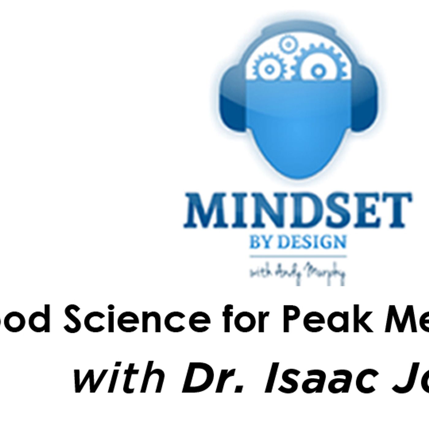 Episode #21: Food Science for Peak Mental Performance with Dr. Isaac Jones episode artwork