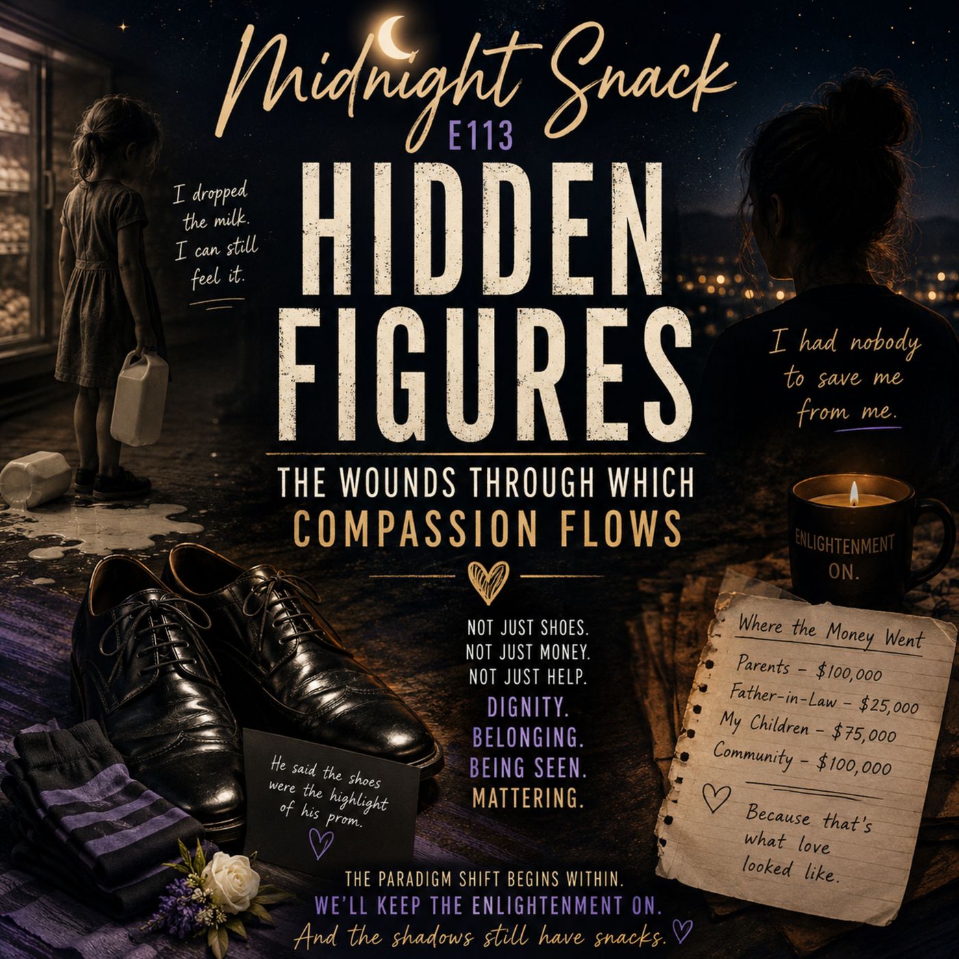 Midnight Snack E113: Hidden Figures: The Wounds Through Which Compassion Flows