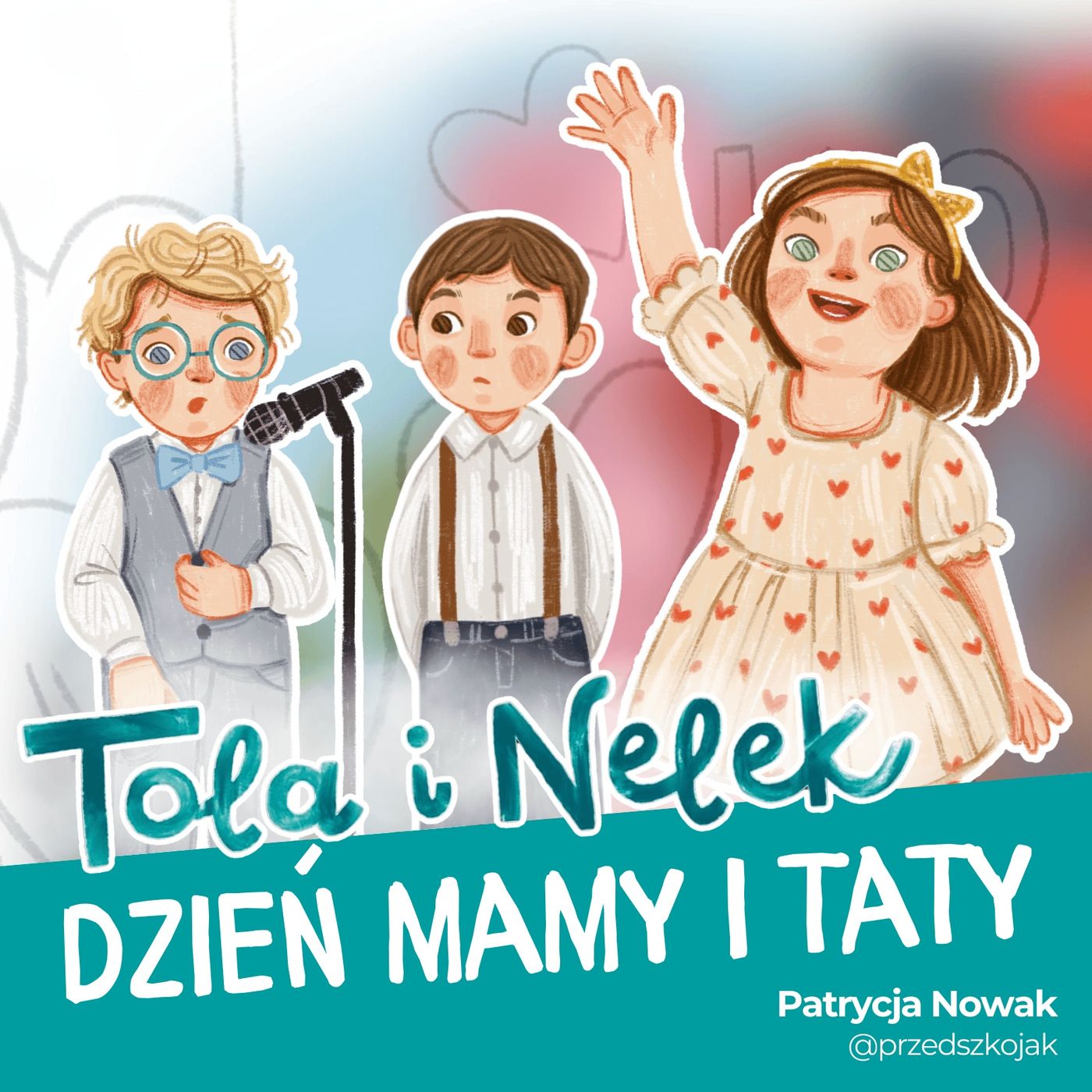 Tola i Nelek - Dzień Mamy i Taty