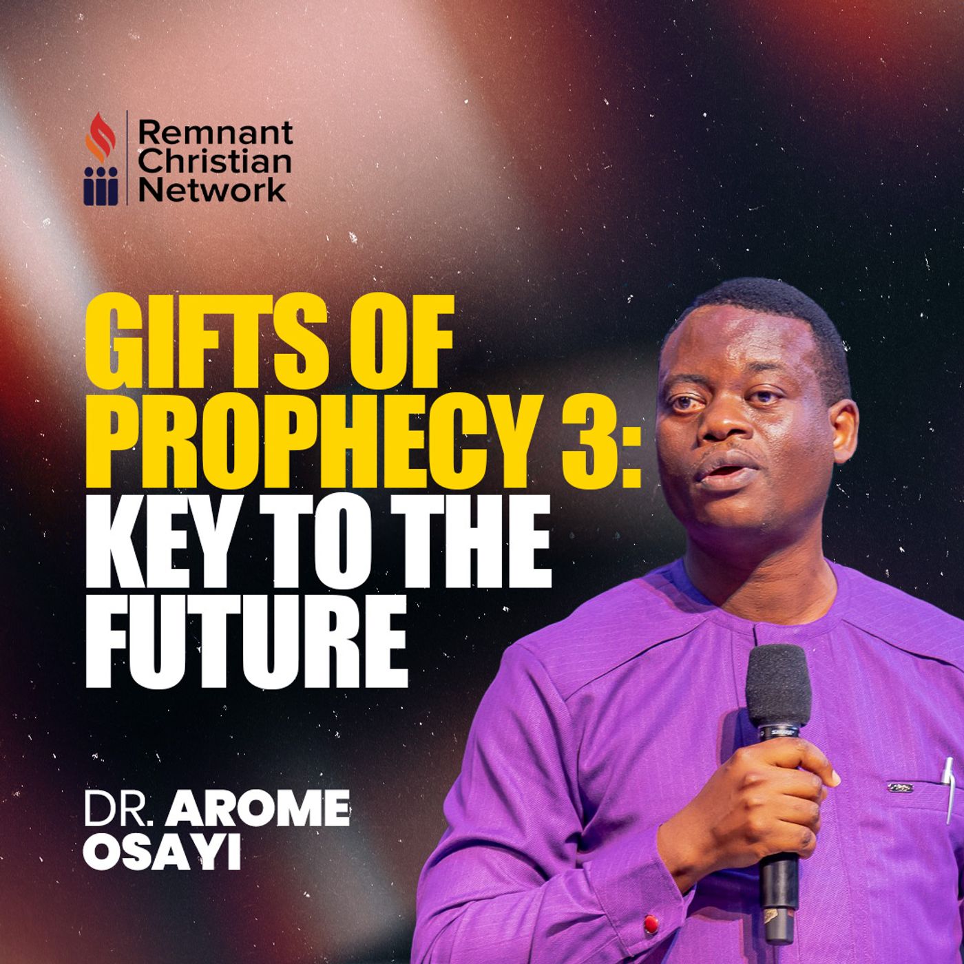 (GIFT OF PROPHECY 3) KEY TO YHE FUTURE DOCTRINE AND TEACHING DR AROME OSAYI