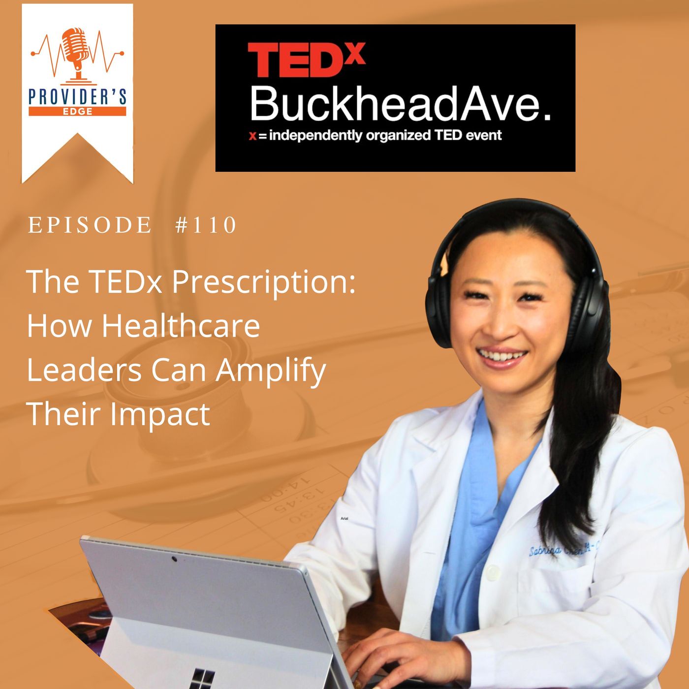 The TEDx Prescription: How Healthcare Leaders Can Amplify Their Impact, Ep 110