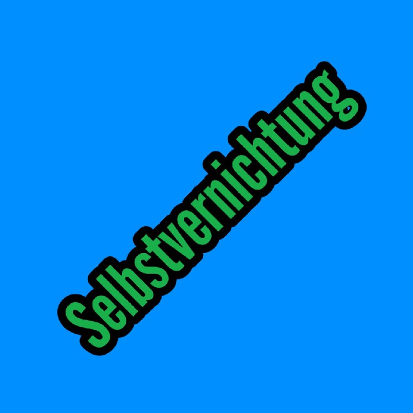 Selbstvernichtung - Mein Freie Meinungsfreiheit! episode artwork