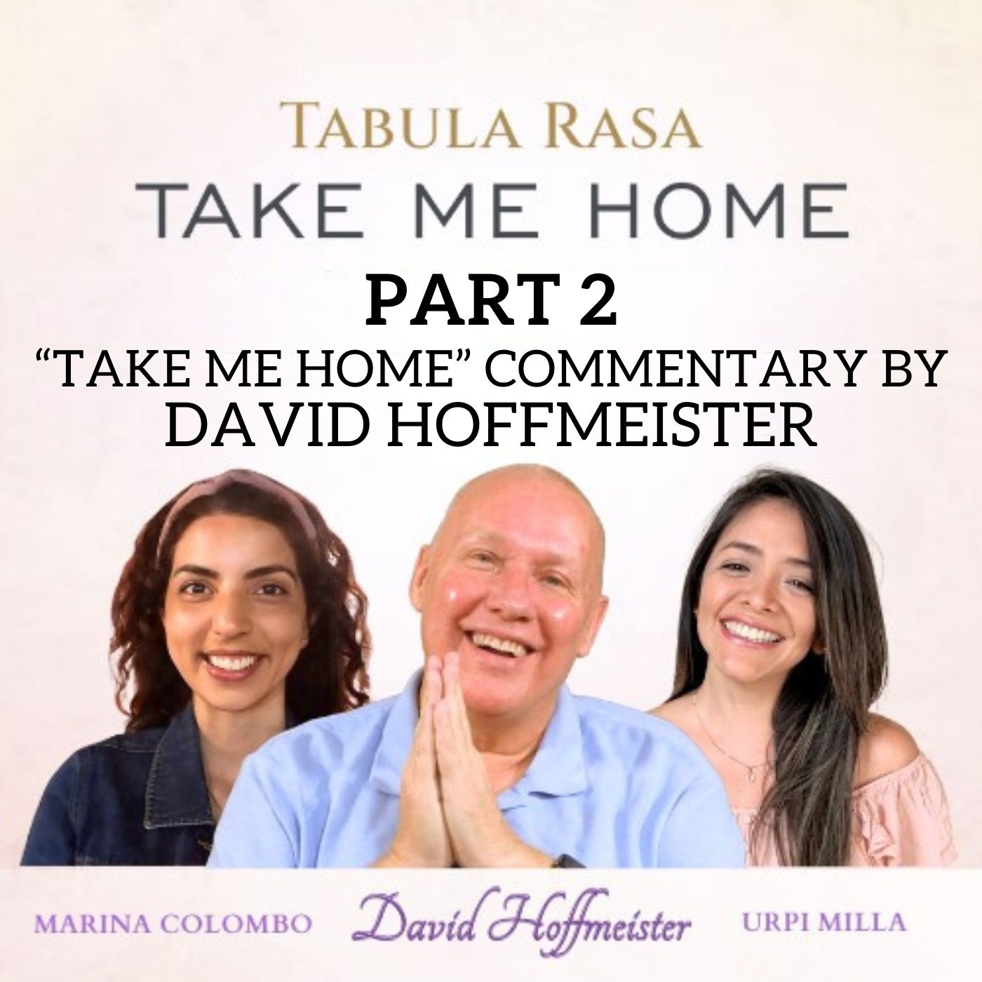 Tabula Rasa/Take Me Home - Part 2: "Take Me Home" Movie Commentary by David Hoffmeister episode artwork