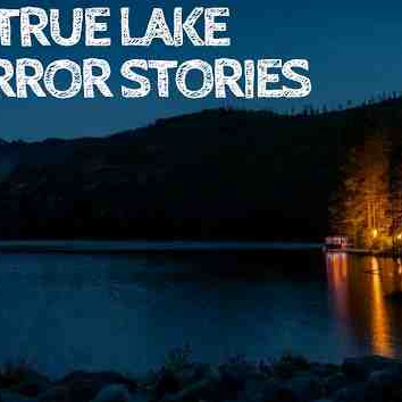 3 True Lake Horror Stories episode artwork