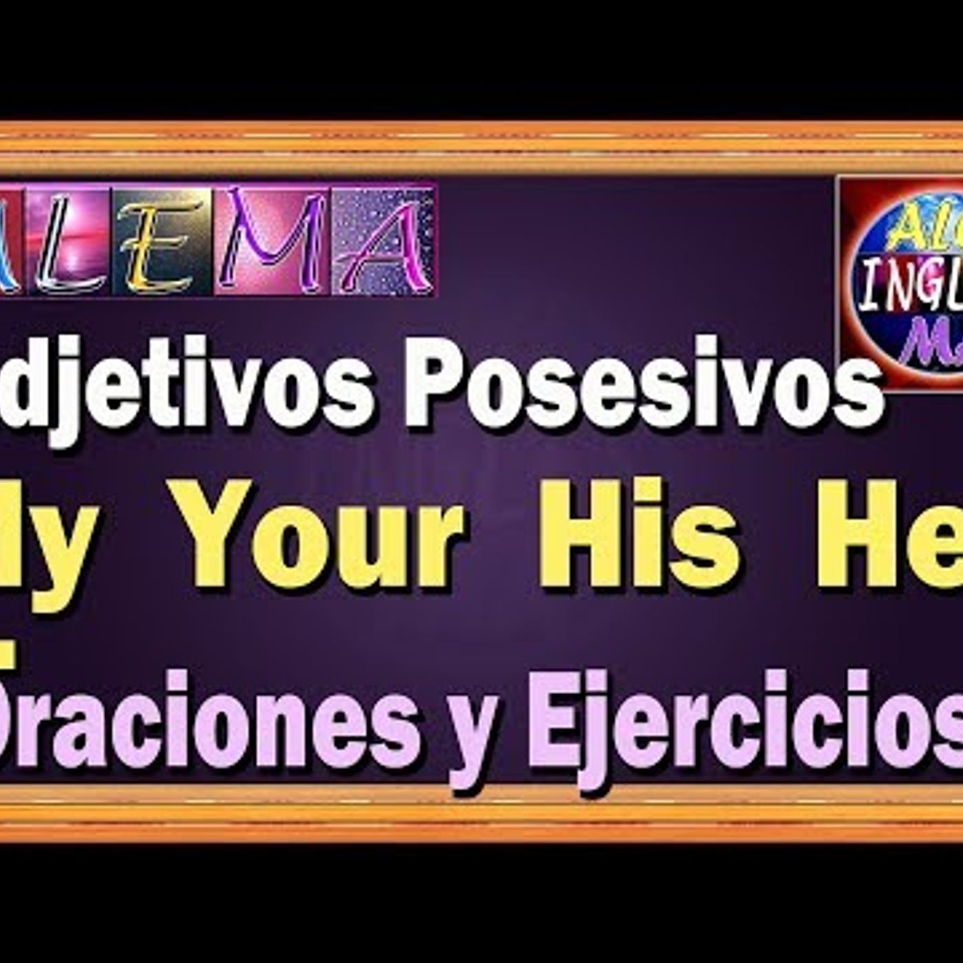 47. Adjetivos Posesivos en Ingles – Oraciones y Ejercicios – Possessive Adjetives - Lección # 19