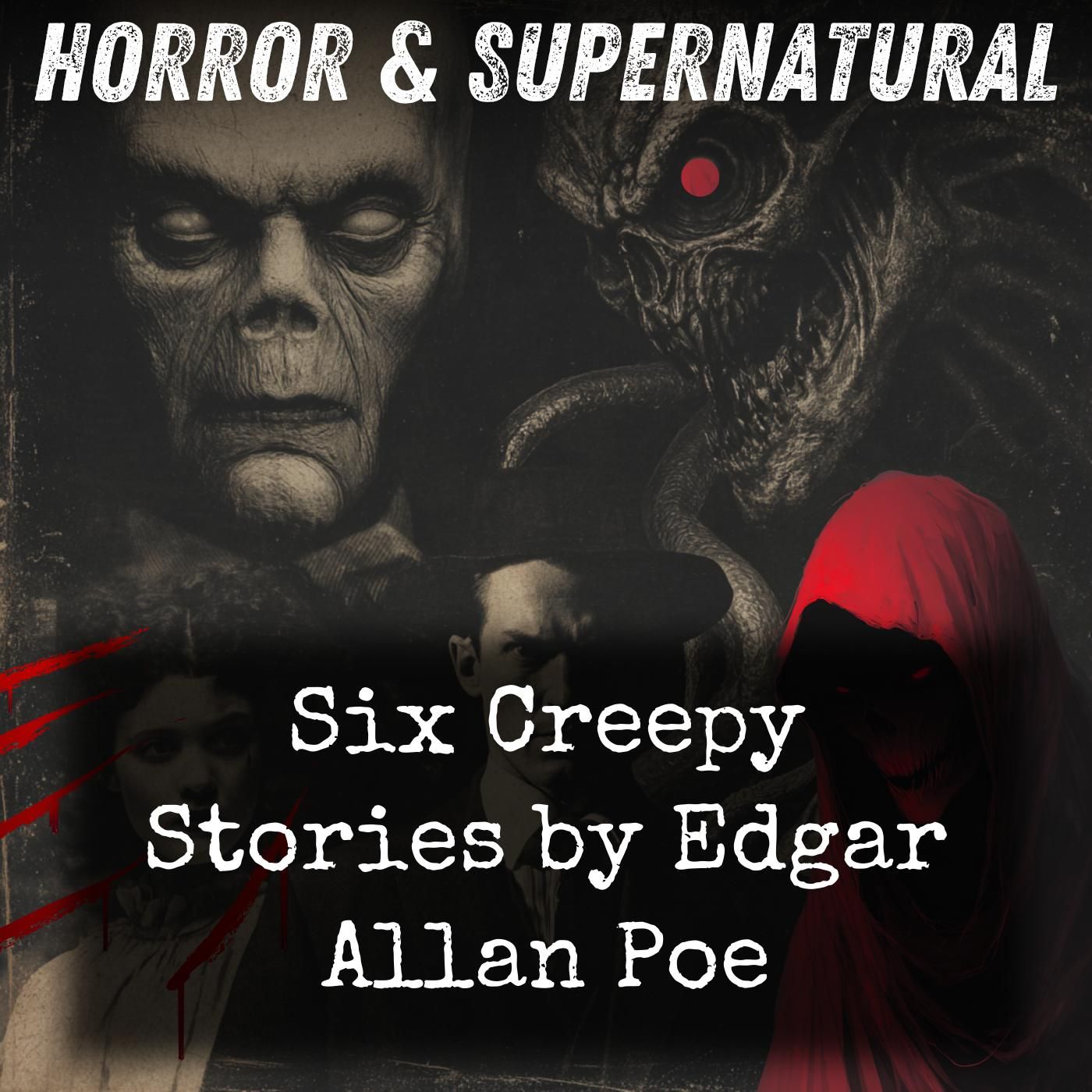 Six Creepy Stories by Edgar Allan Poe