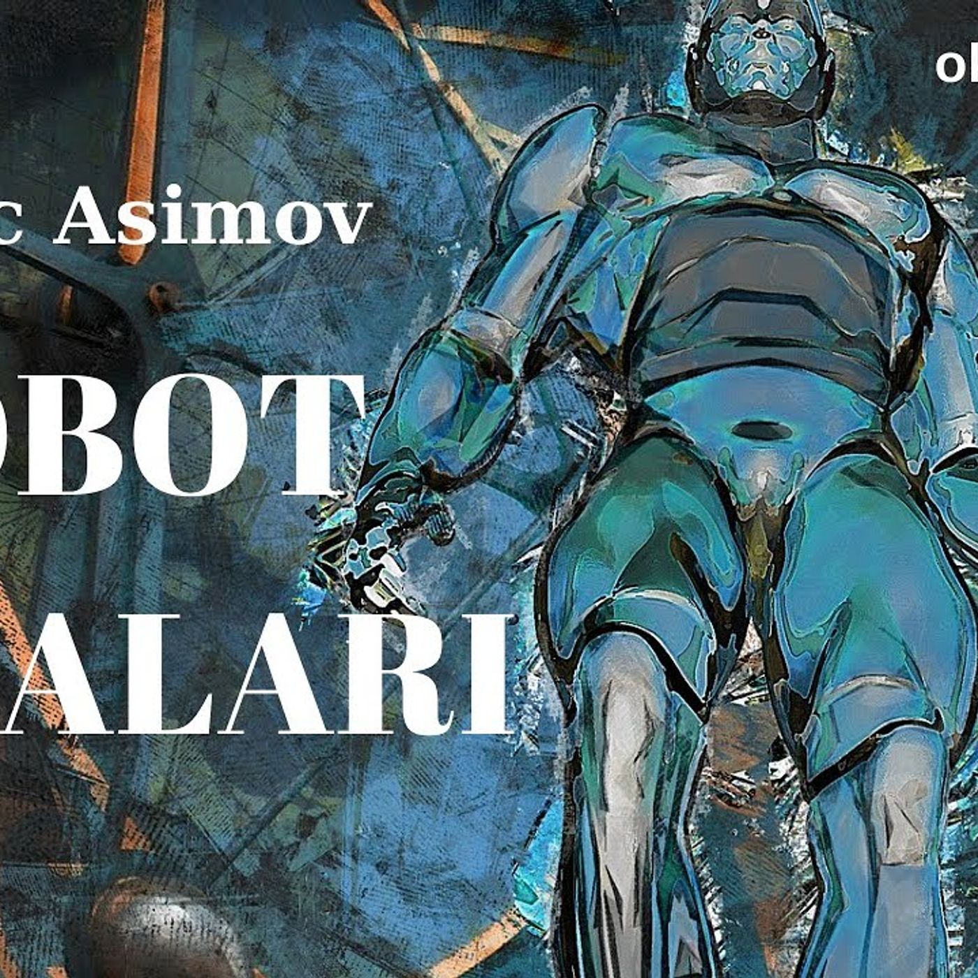 Robot Rüyaları - Isaac Asimov (Sesli Kitap)