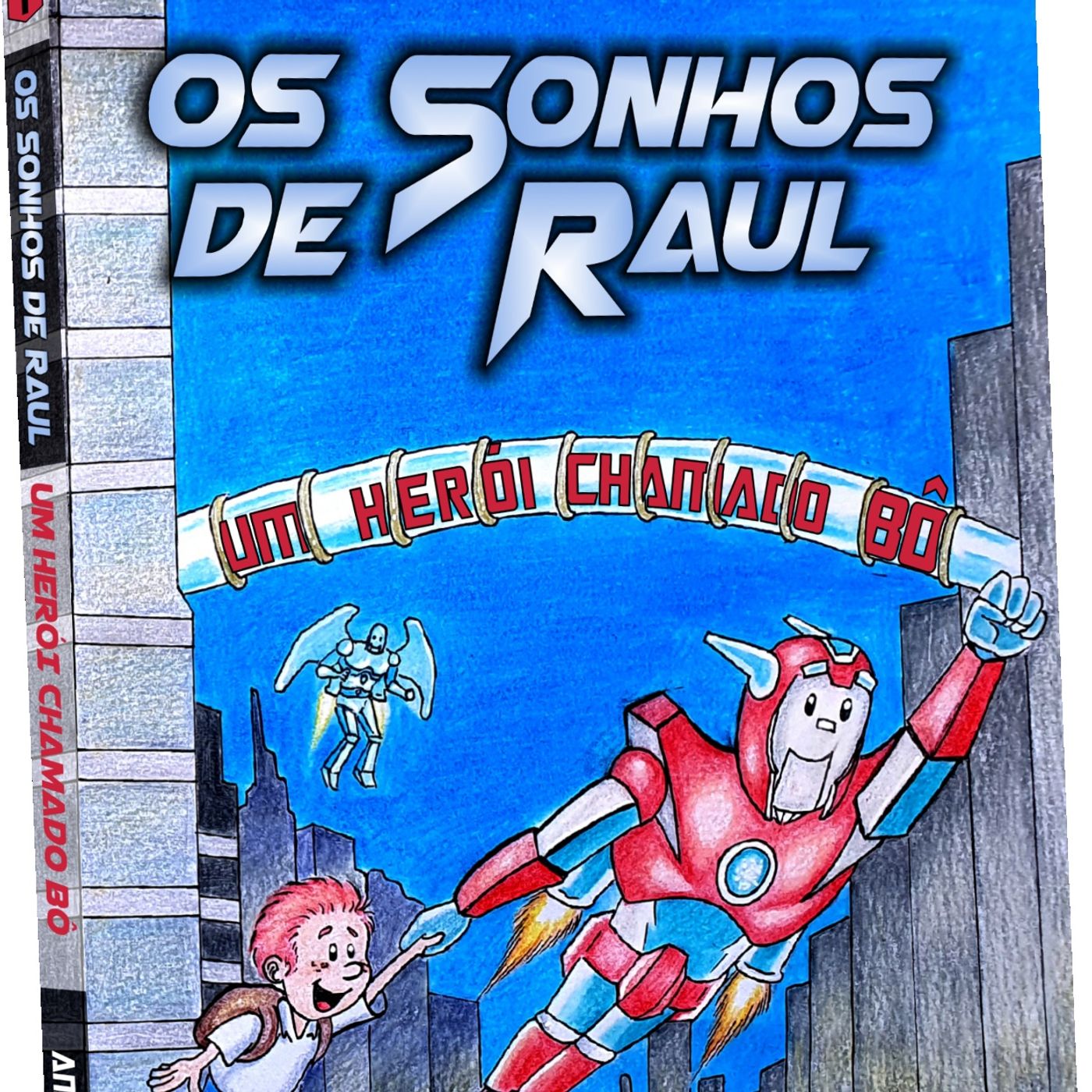 Áudio Livro - Os sonhos de Raul Um herói chamado Bô