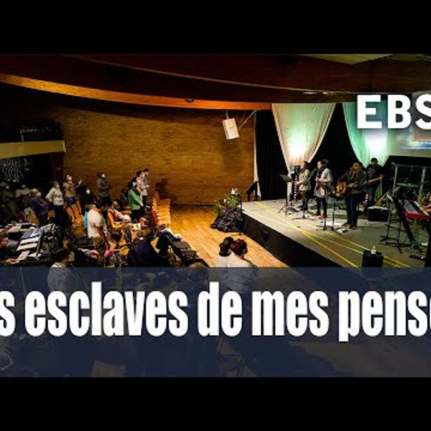 EBS Strasbourgs - Plus esclaves de mes pensées
