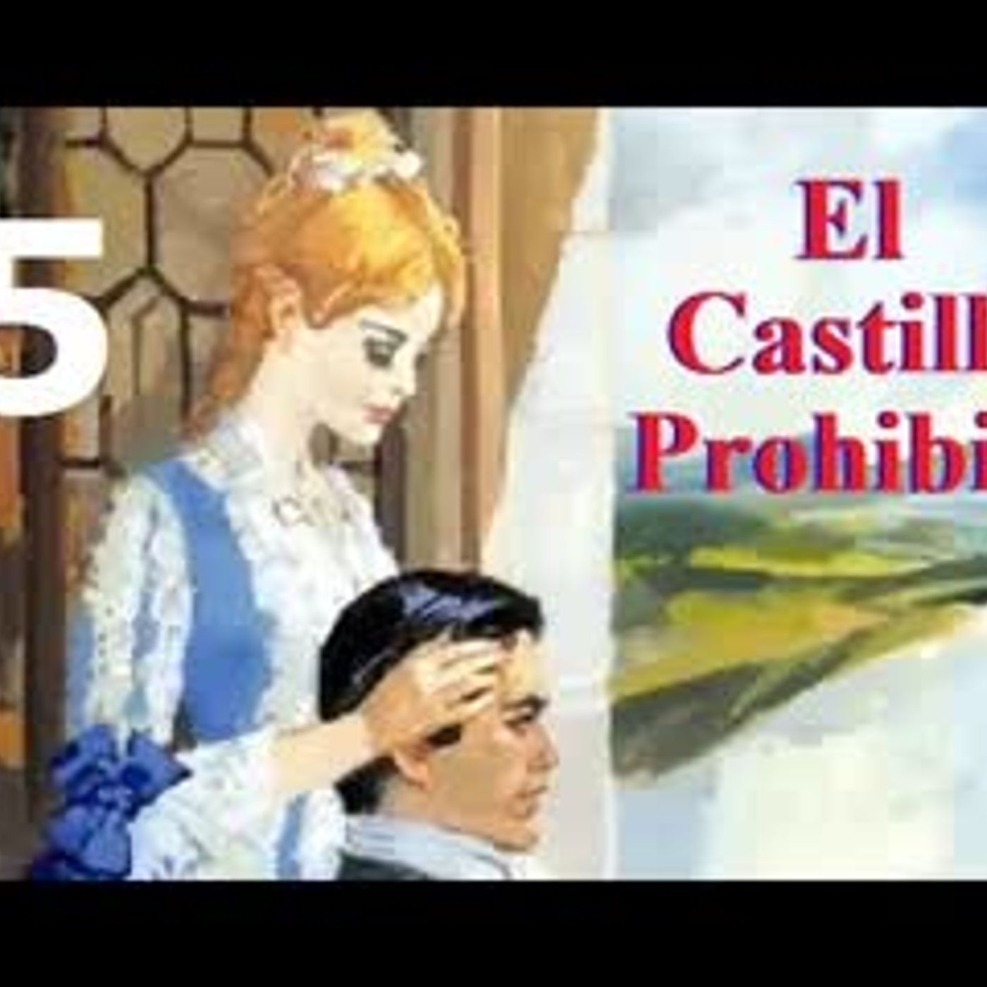 El Castillo Prohibido - Barbara Cartland - Parte 5 episode artwork