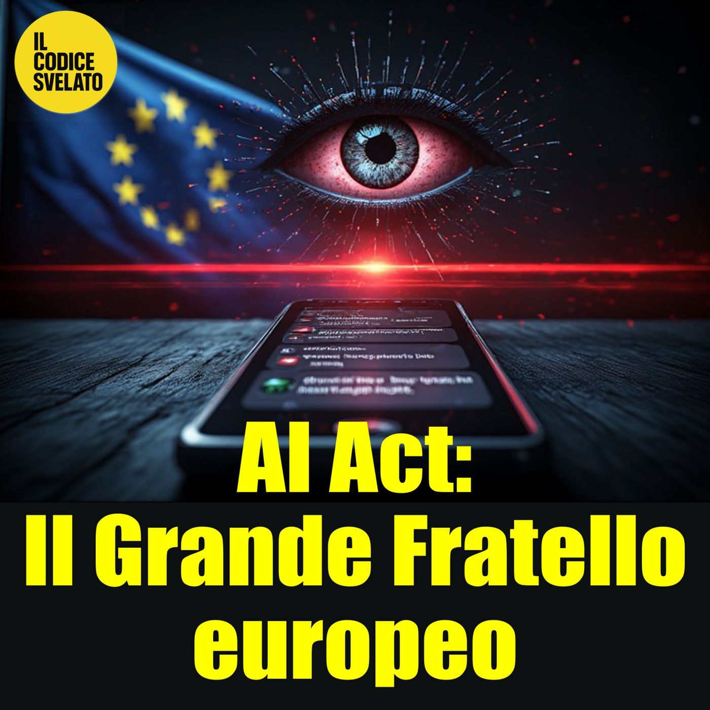 40 - AI Act: il Grande Fratello europeo - podcast episode artwork