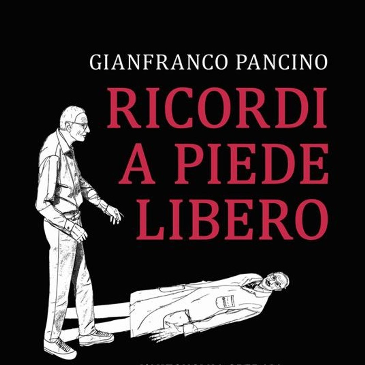 Gianfranco Pancino "Ricordi a piede libero"