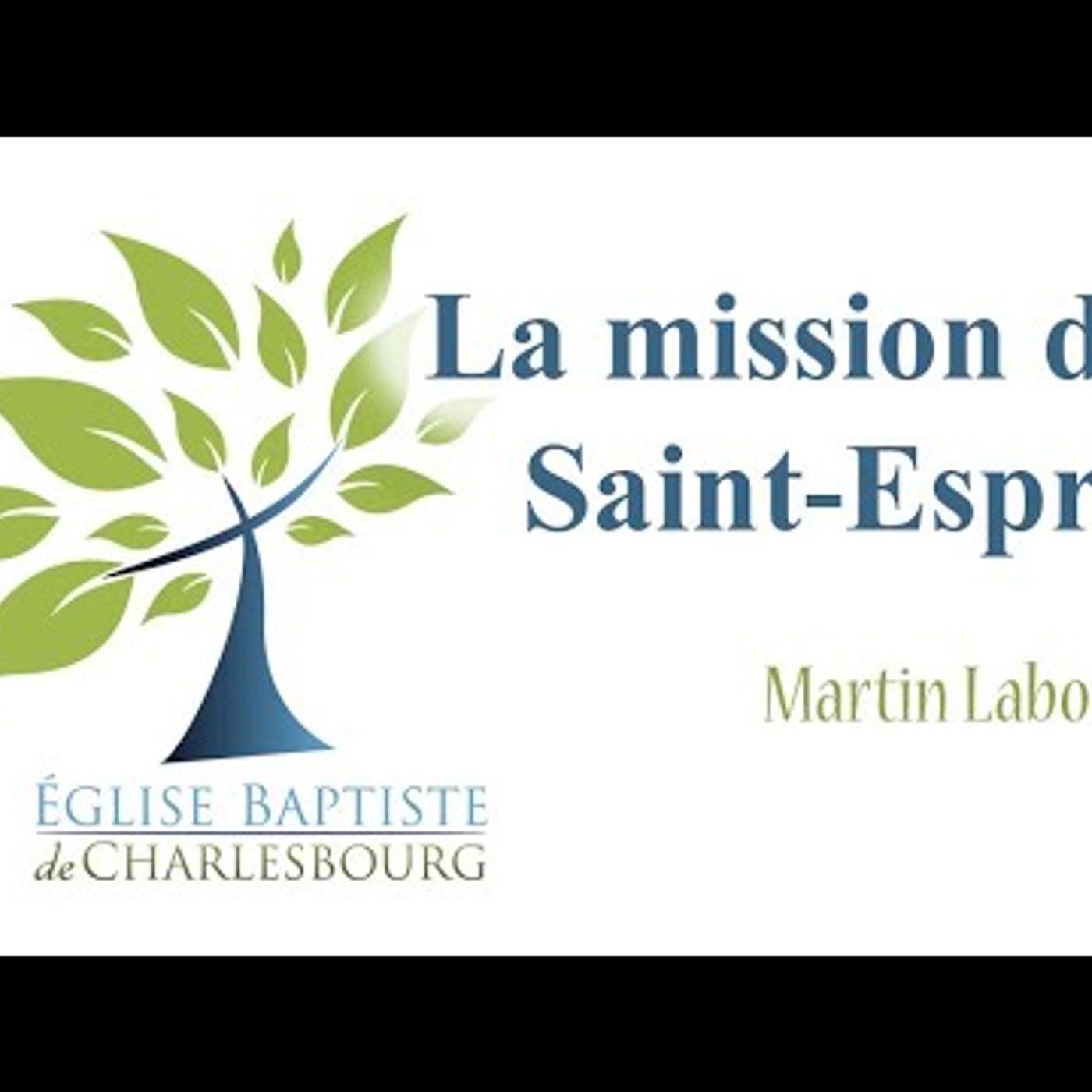 Eglise Baptiste de Charlesbourg - La mission du Saint-Esprit