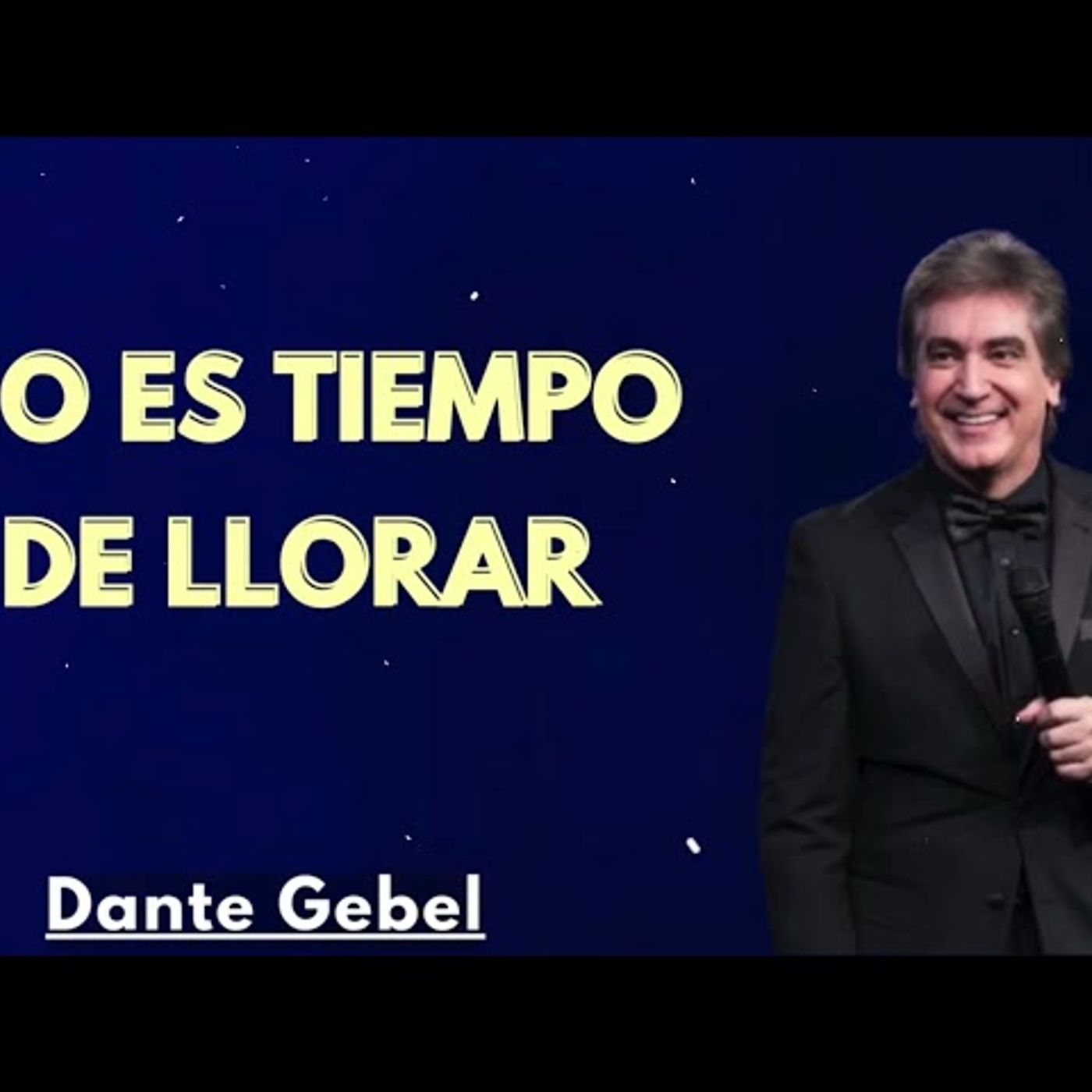 NO ES TIEMPO DE LLORAR - Predicas de Dante Gebel