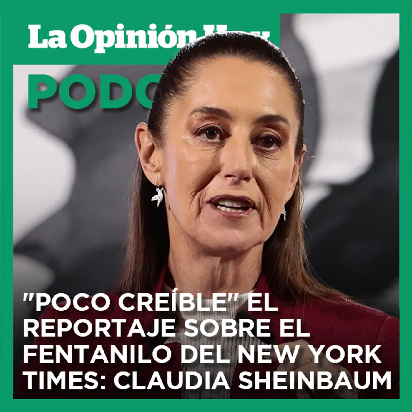 Sheinbaum tacha de "poco creíble" el reportaje sobre el fentanilo del New York Times.